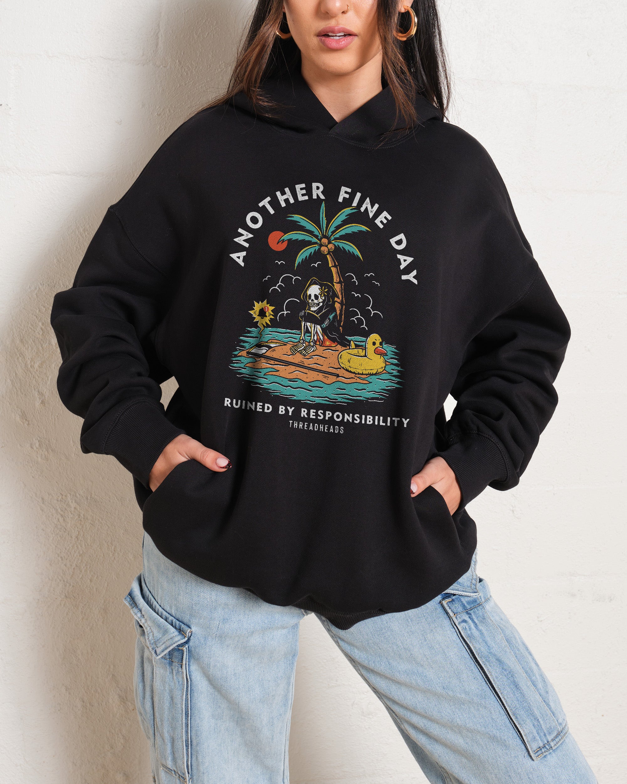 Another Fine Day Ruined by Responsibility Hoodie Australia Online