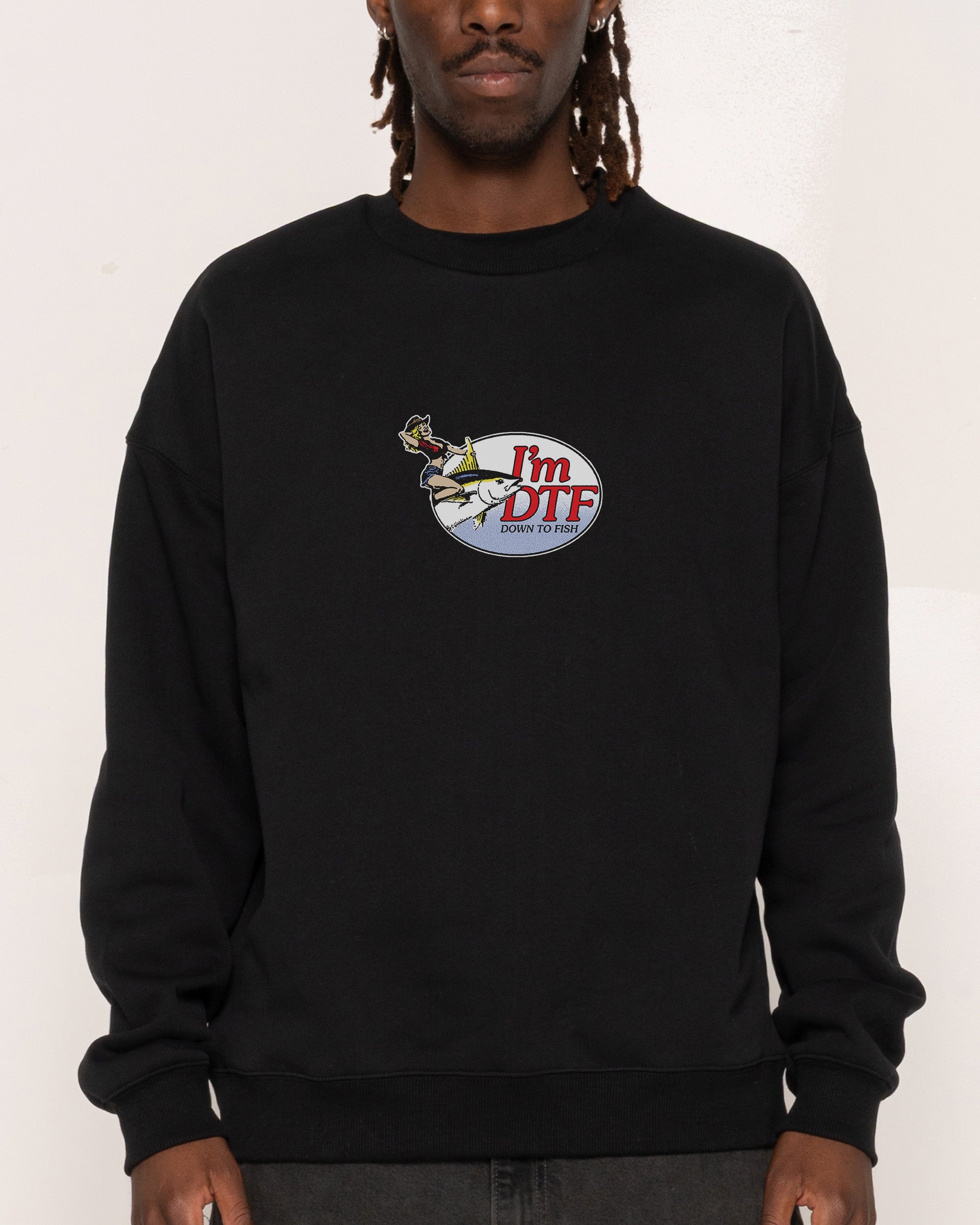 I'm DTF! Black Sweatshirt