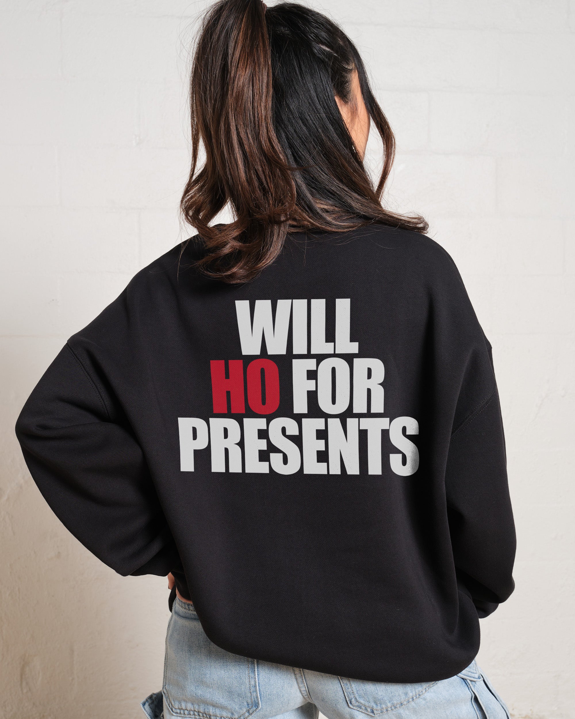 Will Ho For Presents Sweatshirt