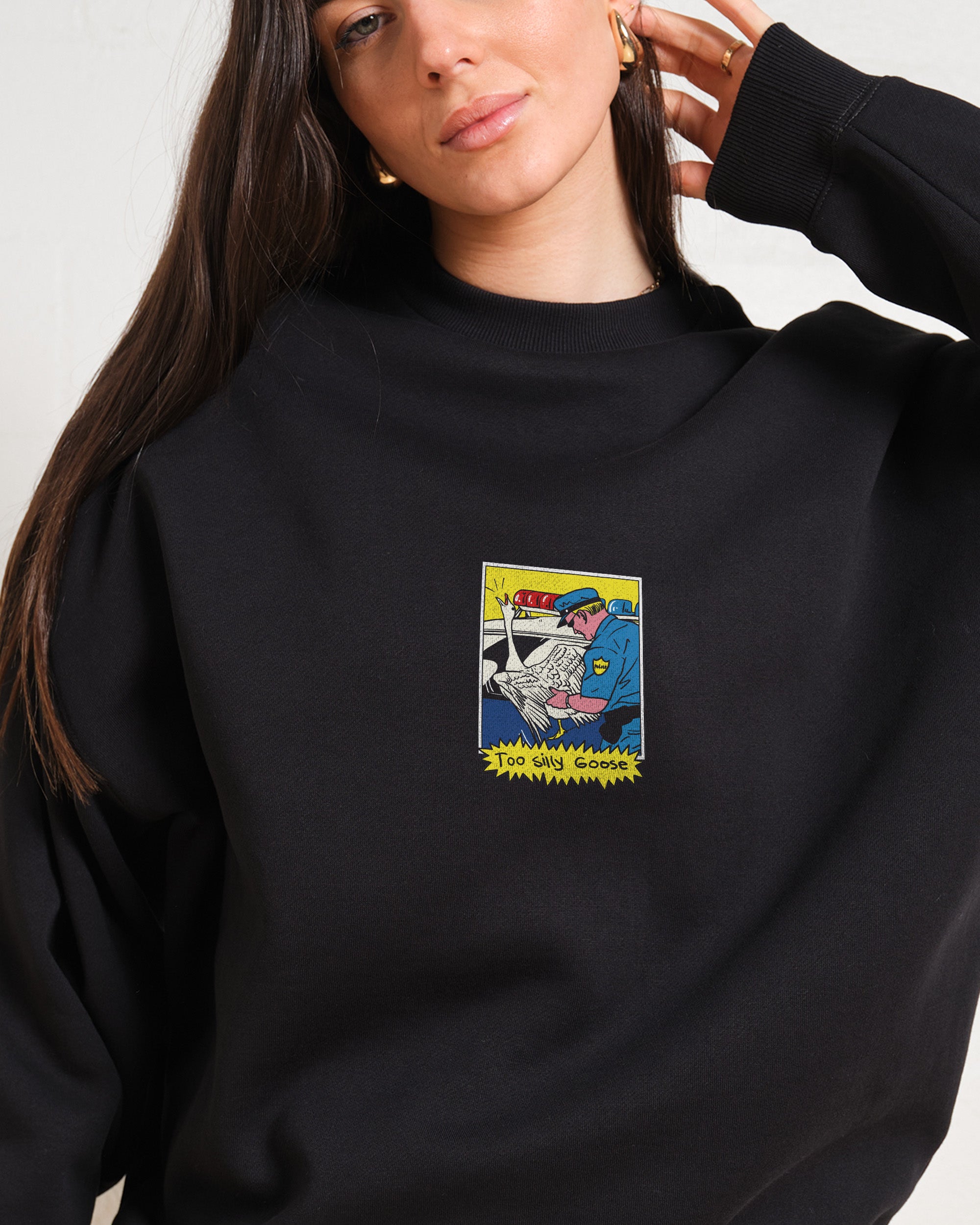 Too Silly Goose Sweatshirt