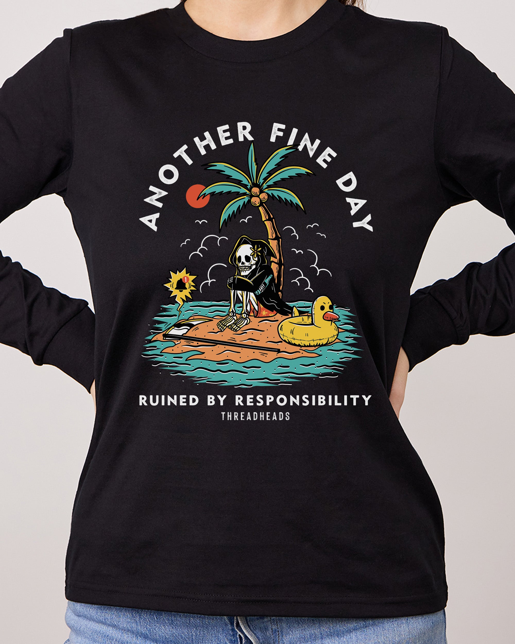 Another Fine Day Ruined by Responsibility Long Sleeve Australia Online