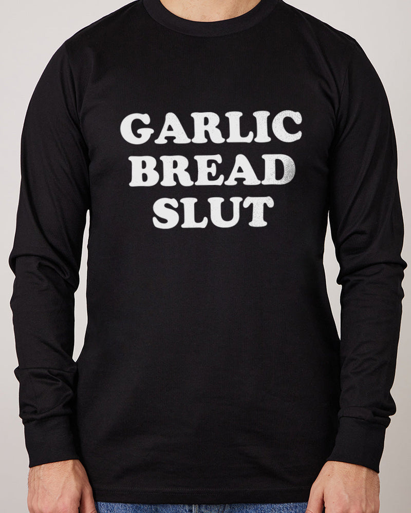 Garlic Bread Slut Long Sleeve | Funny Long Sleeve Australia