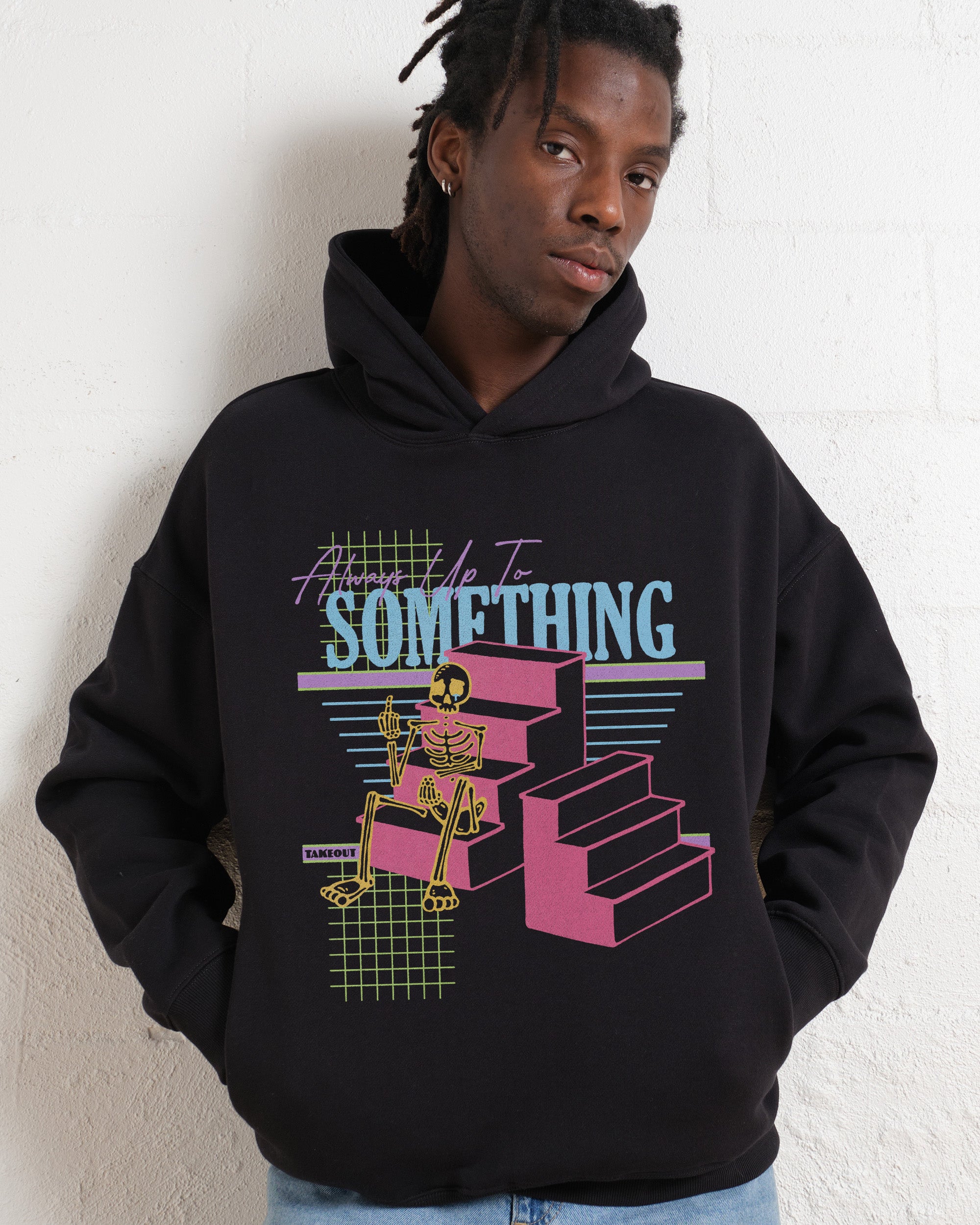 Always Up To Something Hoodie