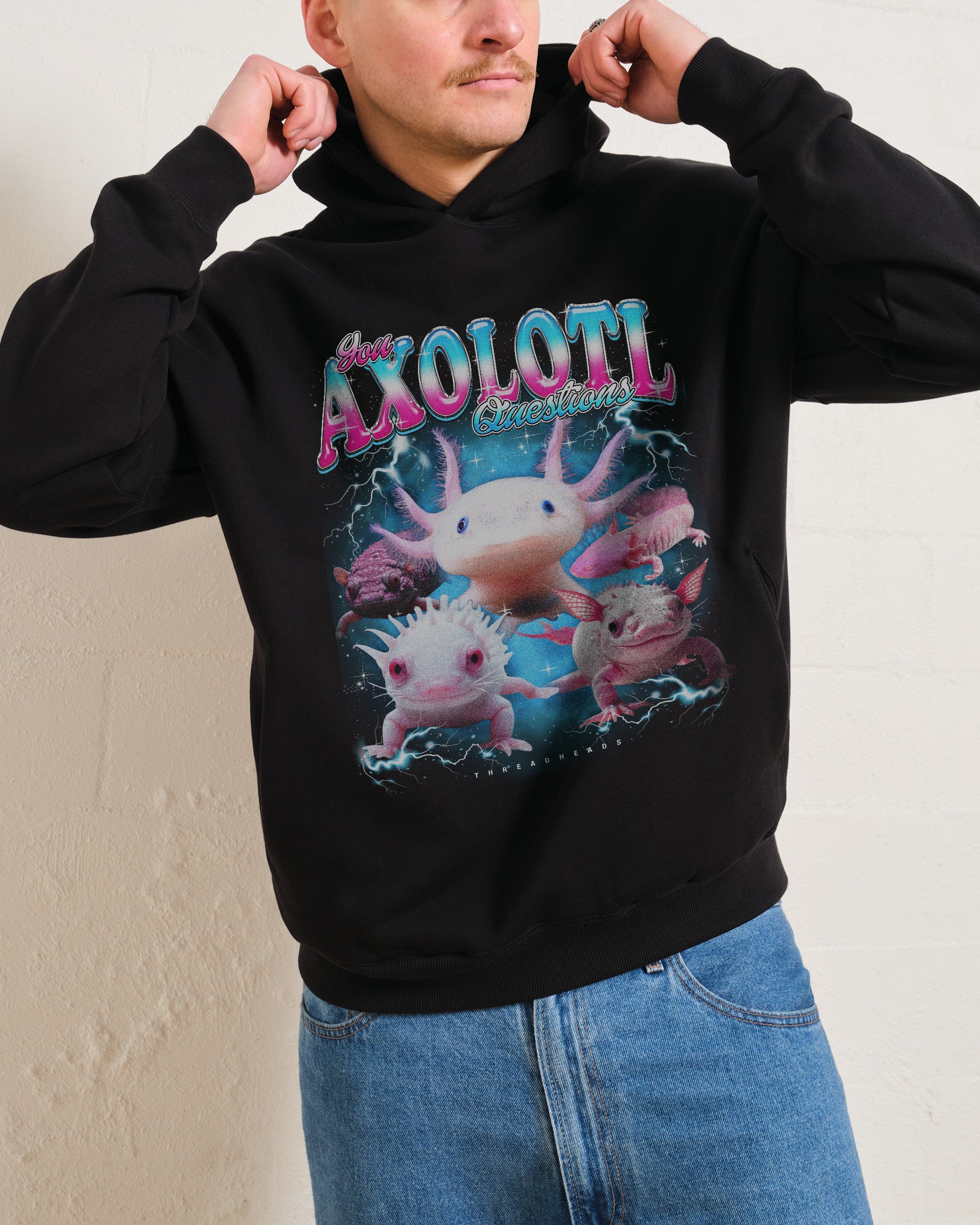 You Axolotl Questions Hoodie