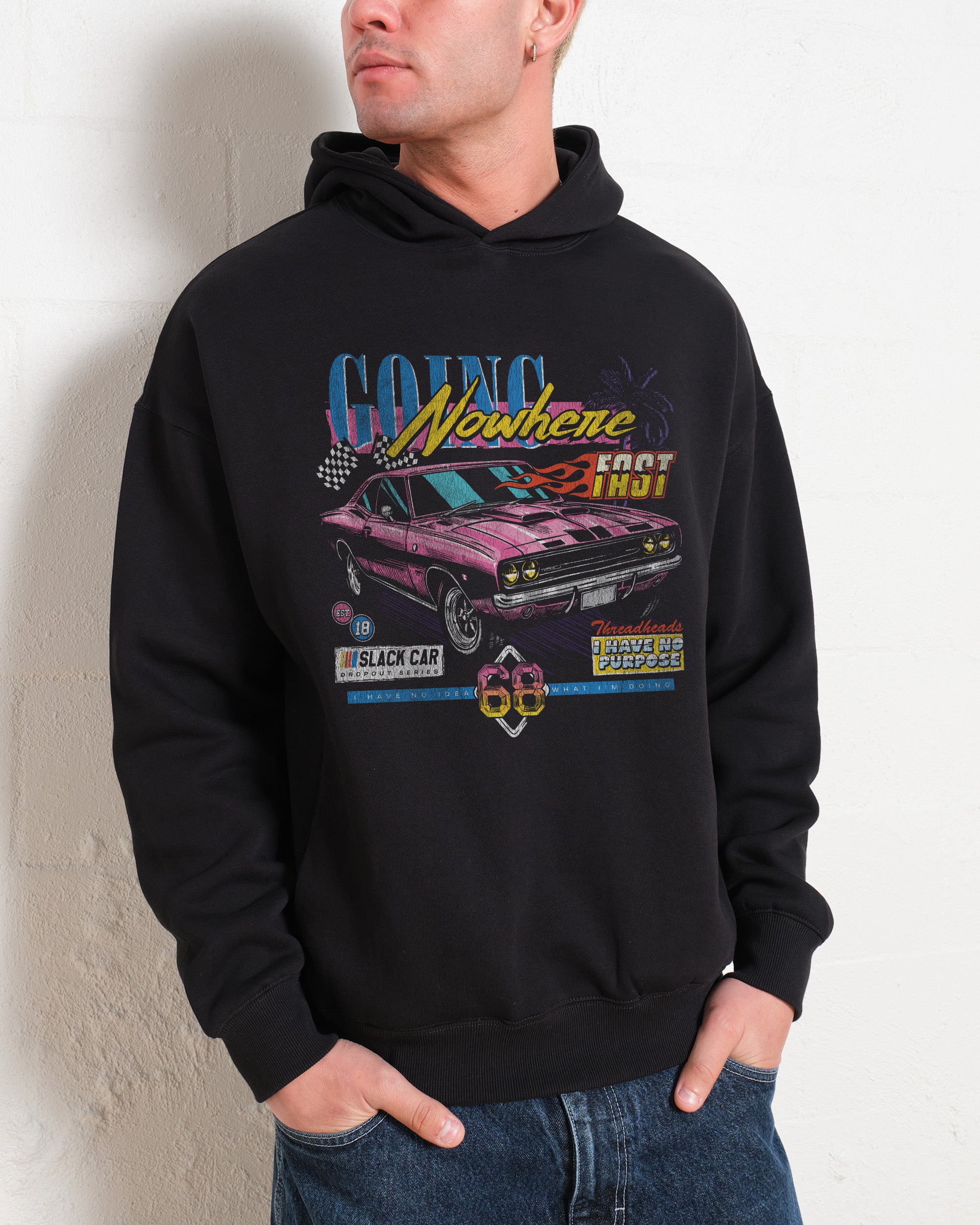 Going Nowhere Fast Hoodie Australia Online