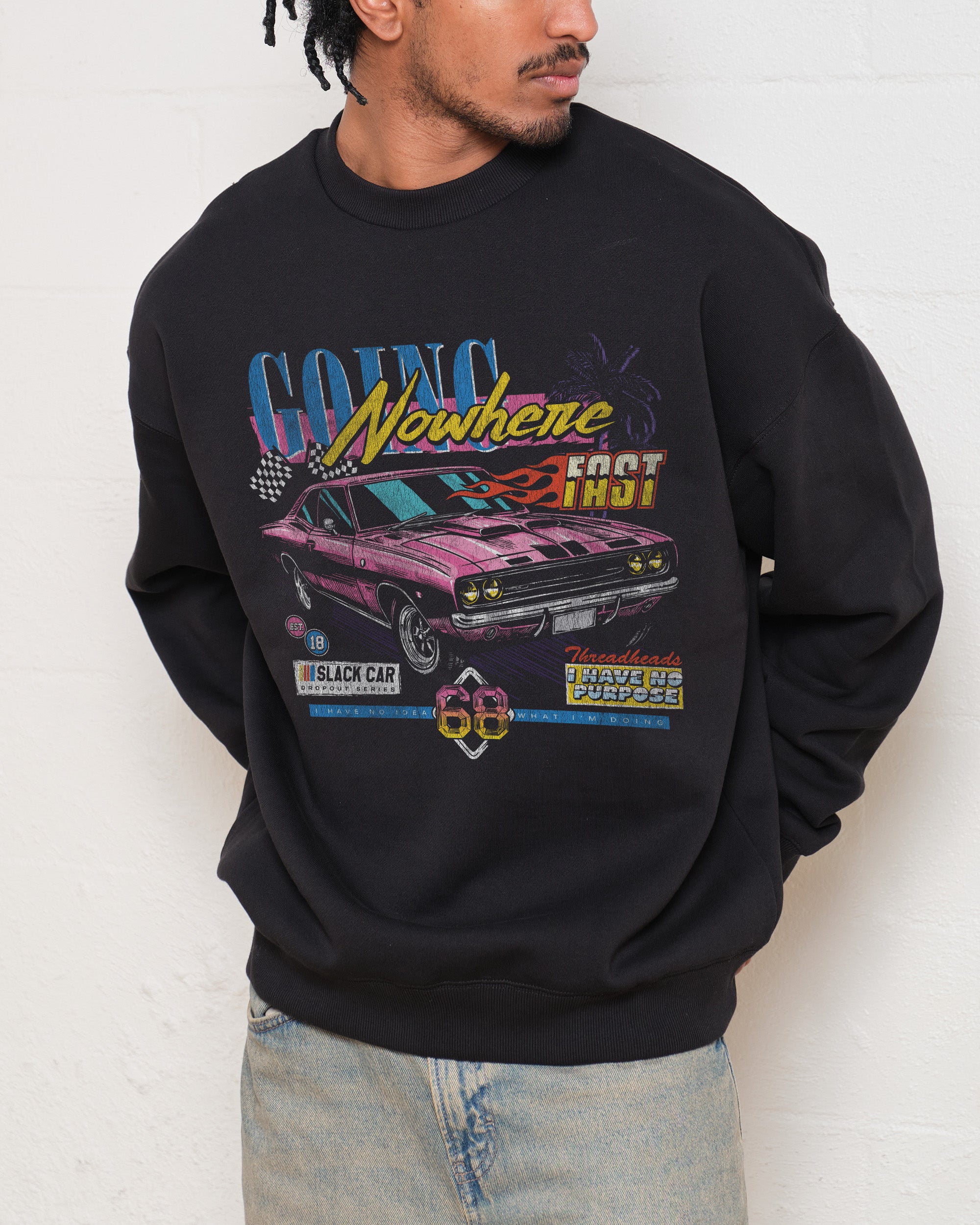 Going Nowhere Fast Sweatshirt Australia Online