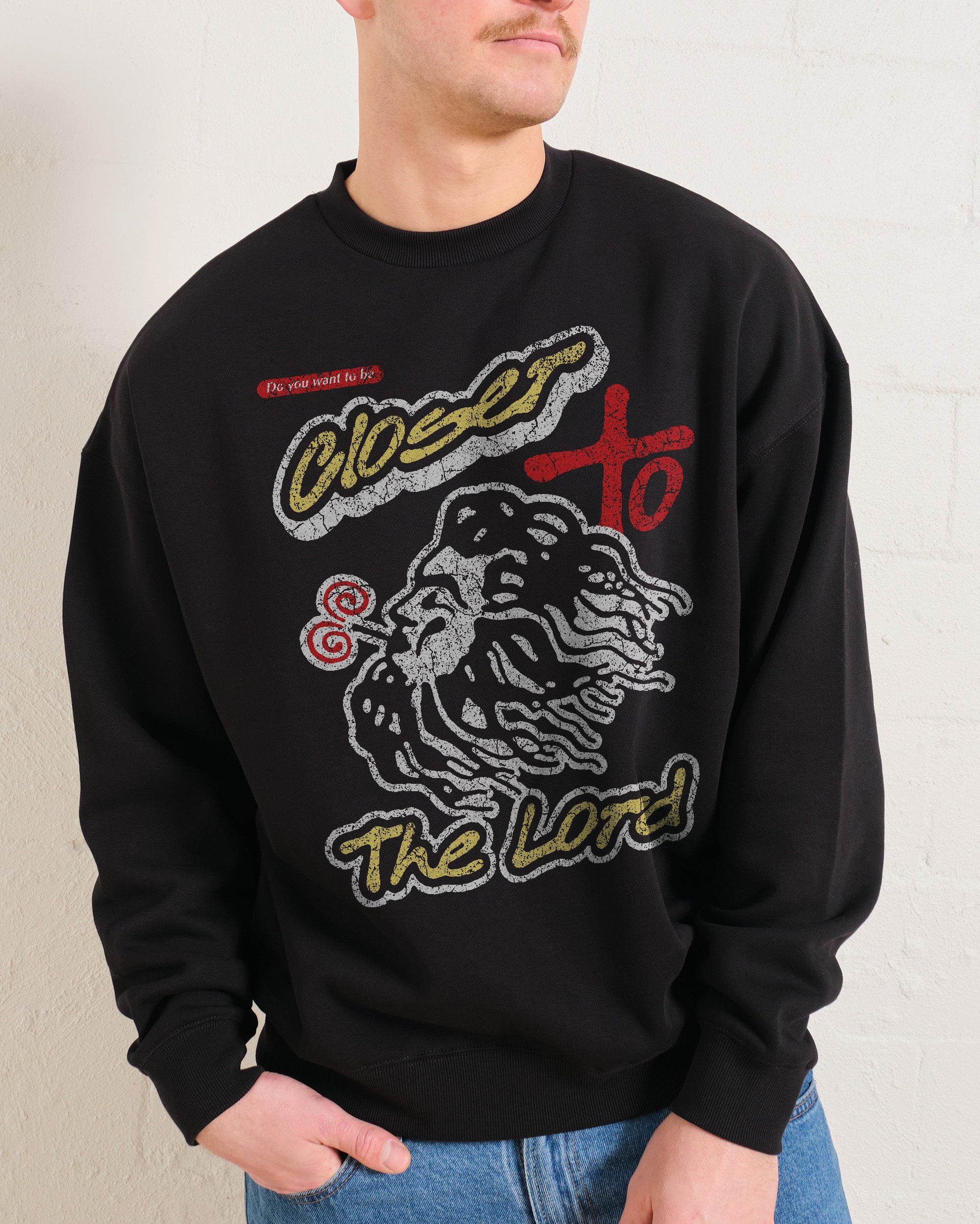 Closer To The Lord Sweatshirt