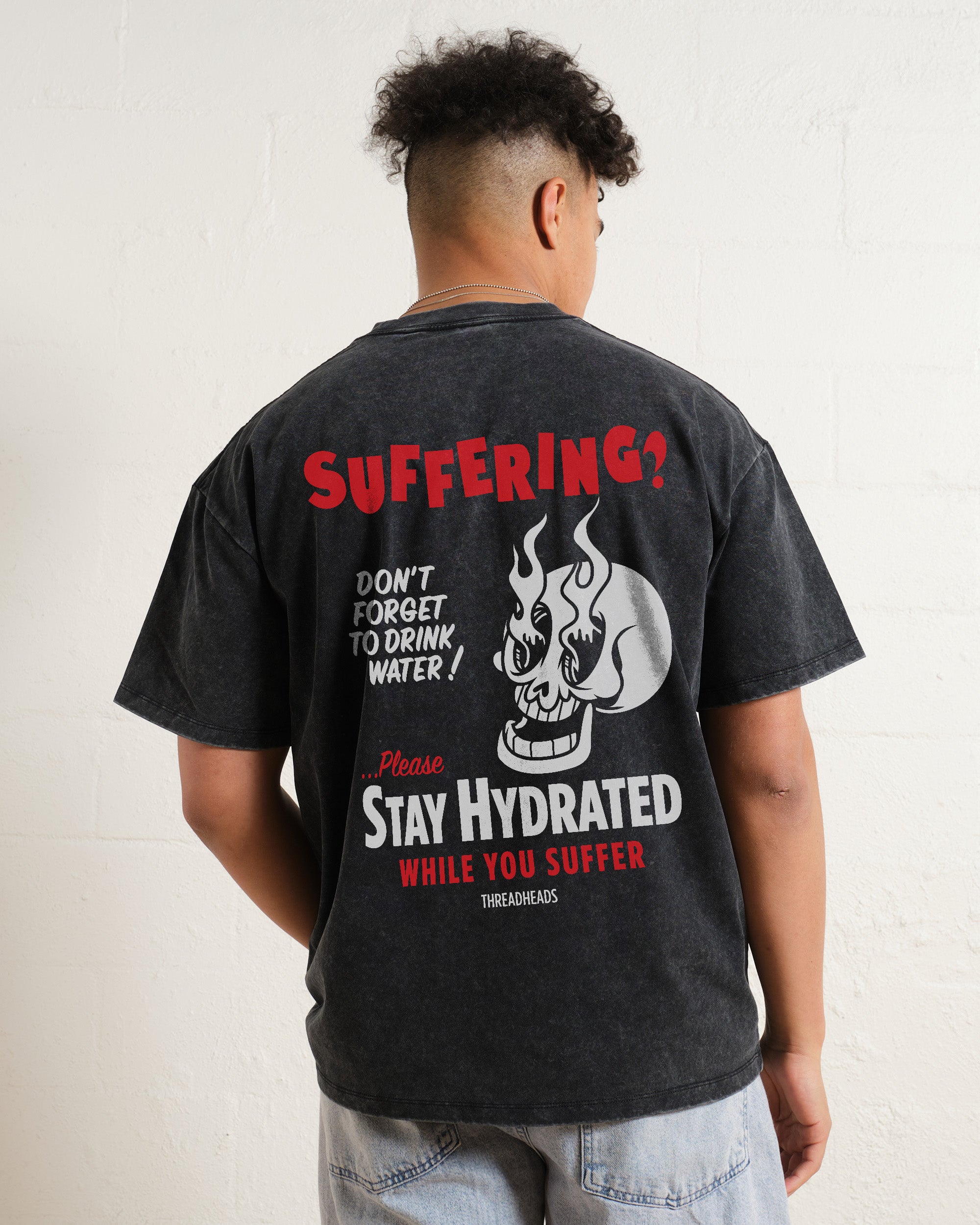 Stay Hydrated While You Suffer Wash Tee