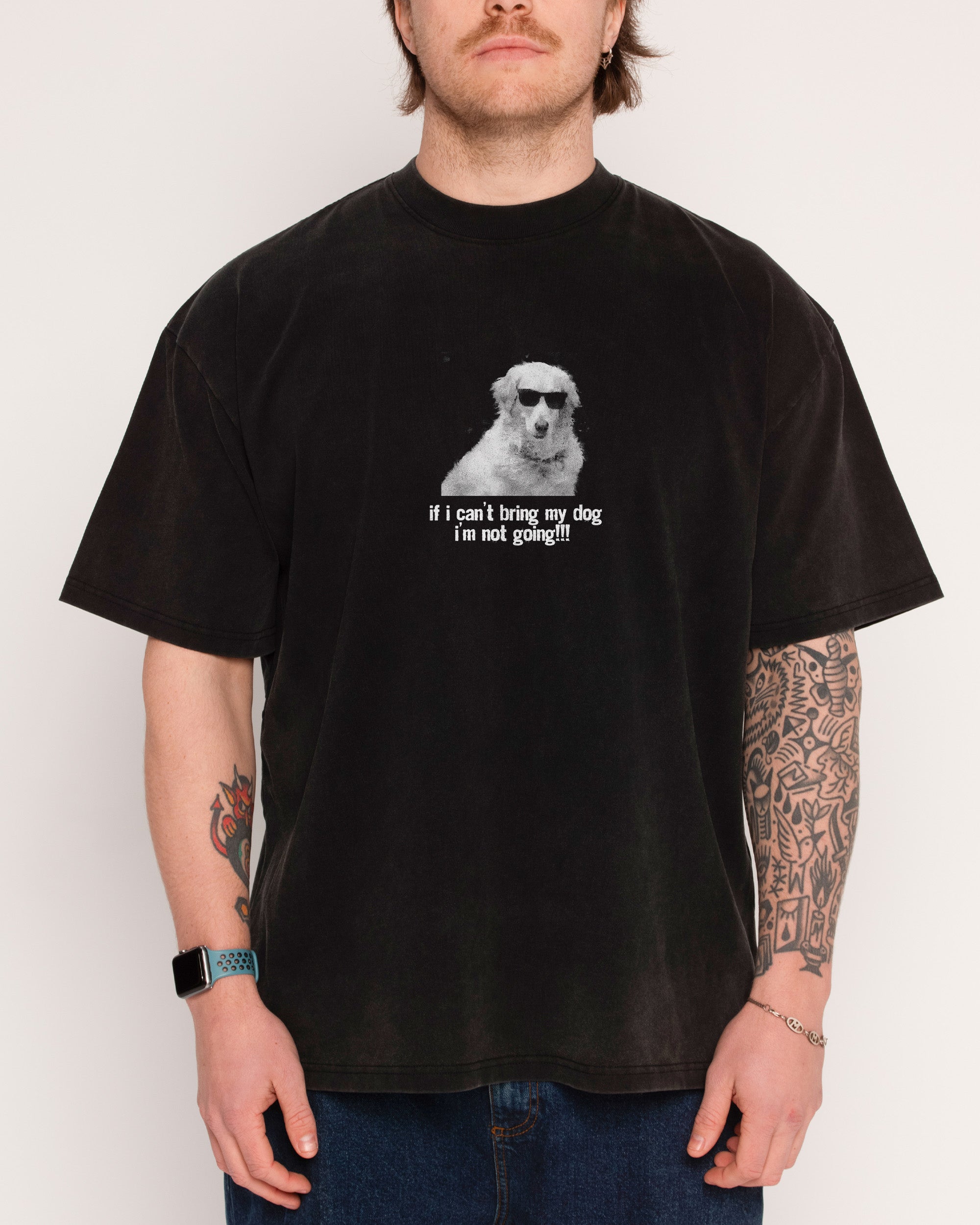 If I Can’t Bring My Dog Wash Tee