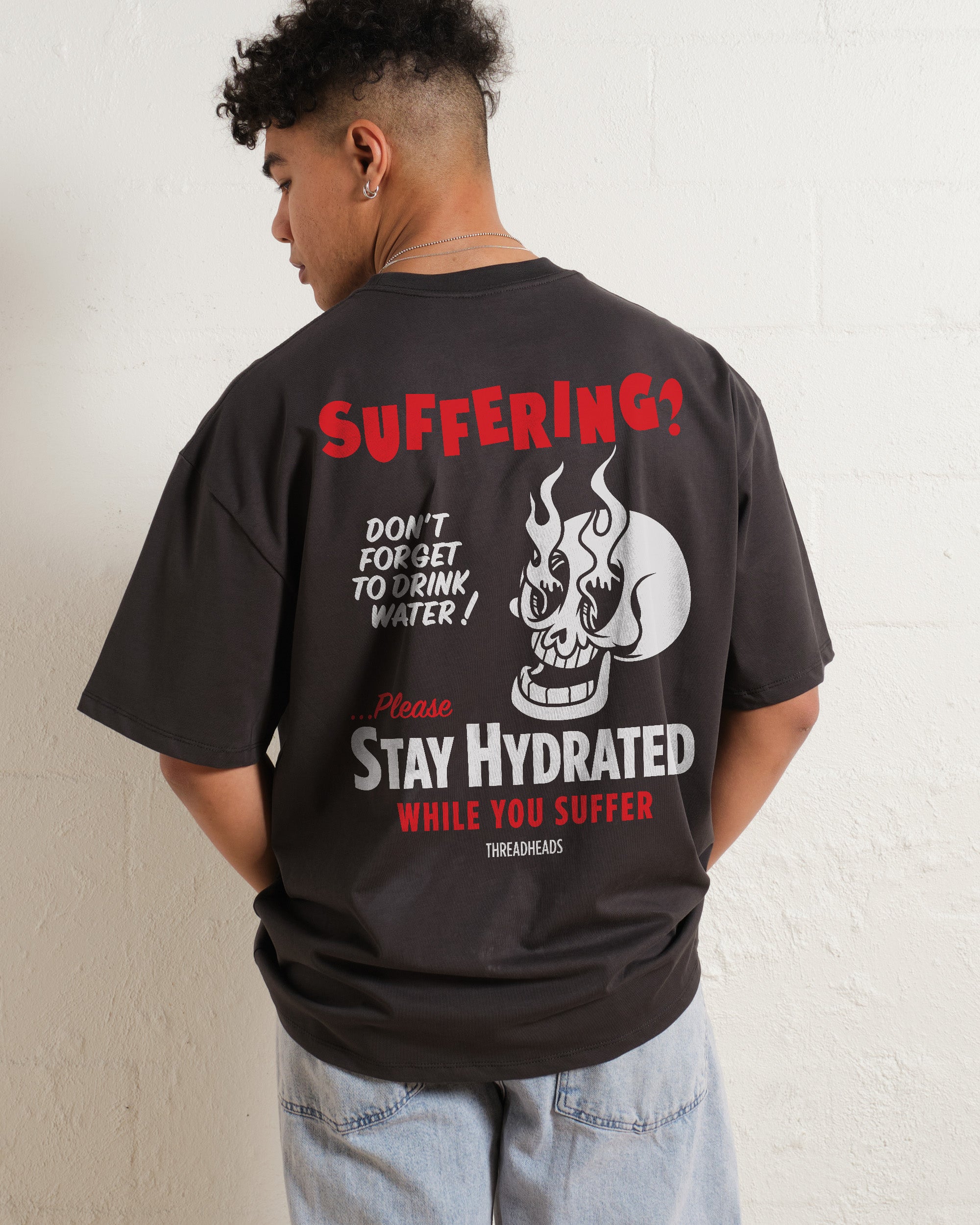 Stay Hydrated While You Suffer Oversized Tee