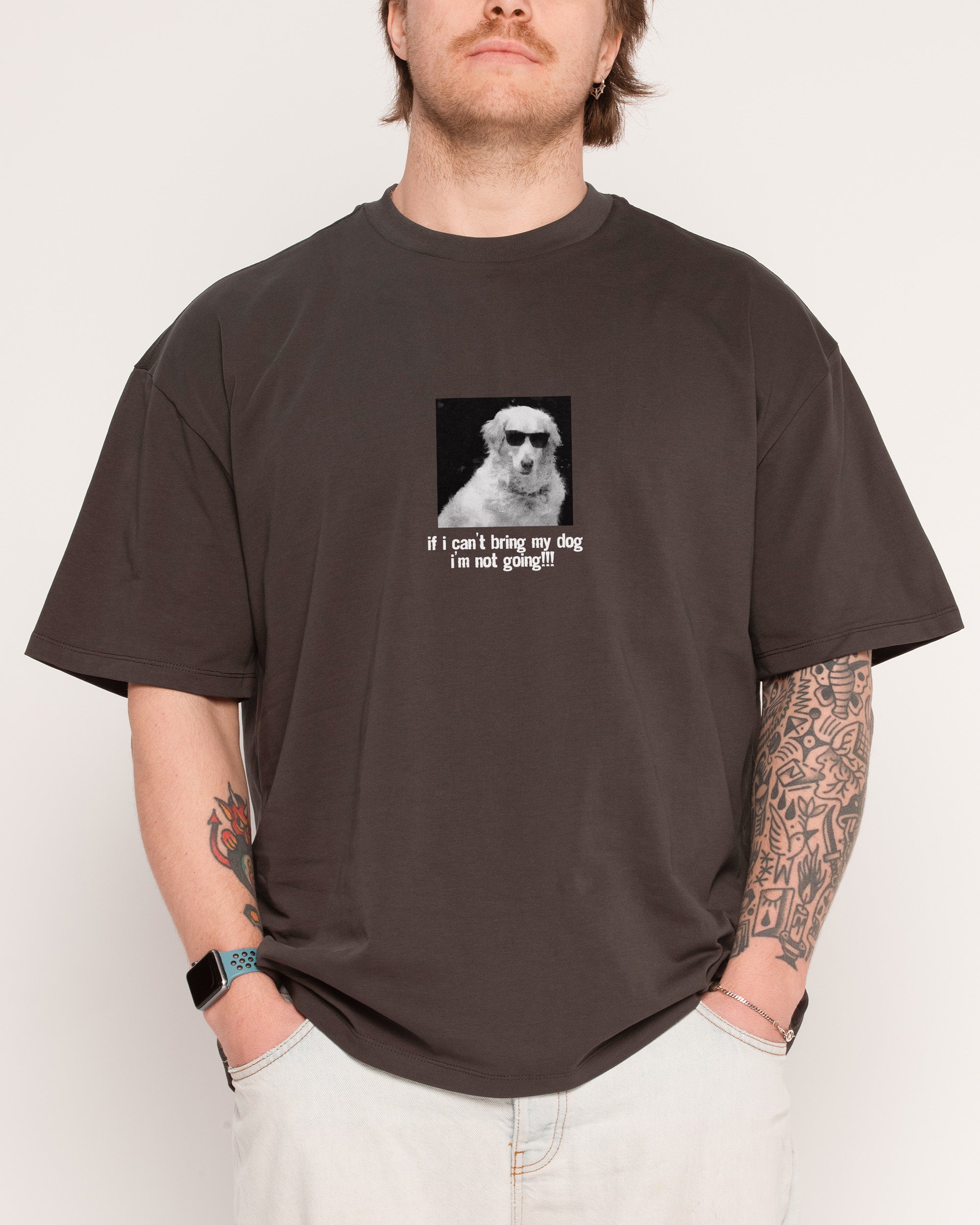If I Can’t Bring My Dog Oversized Tee