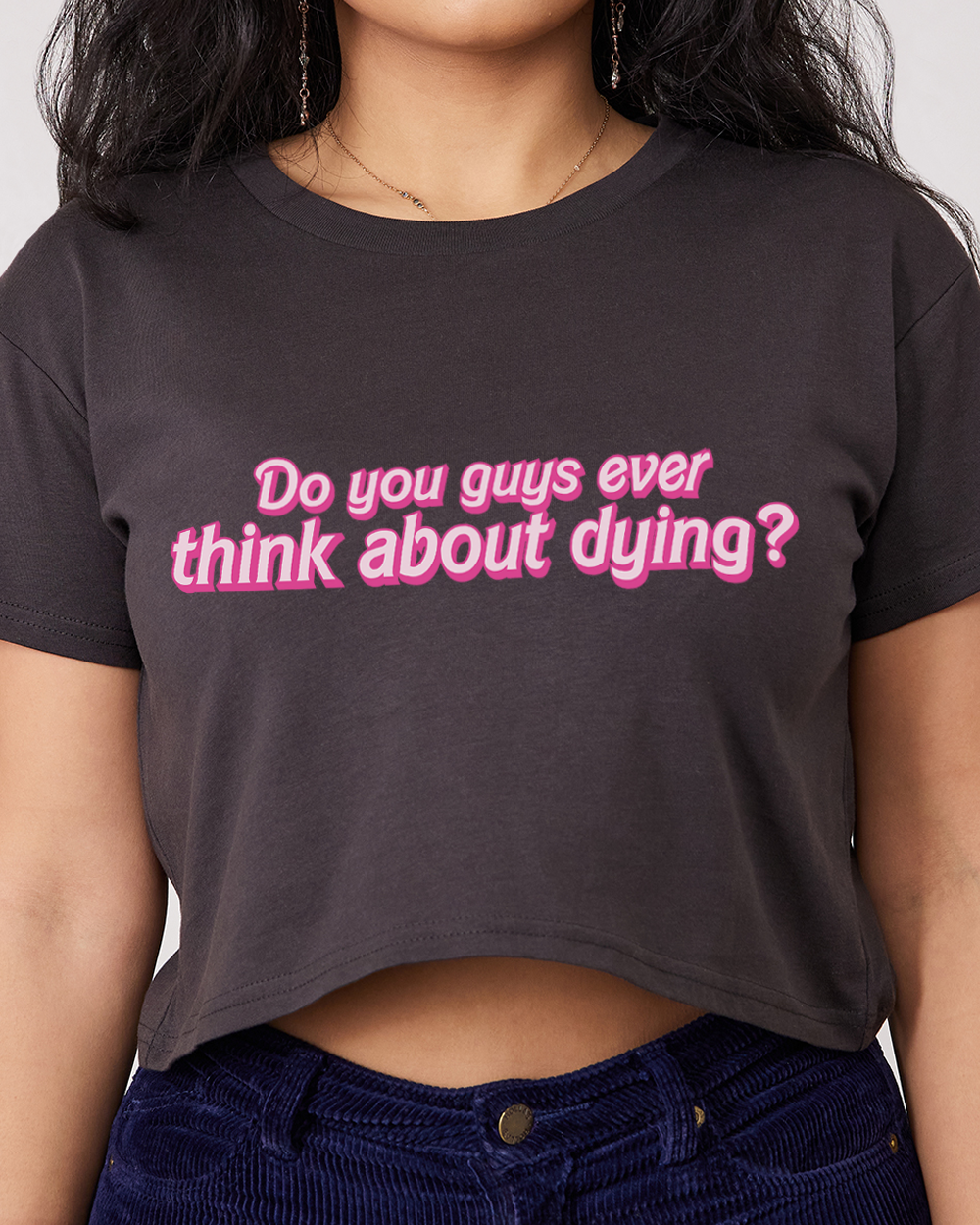 Ever Think About Dying? Crop Tee Australia Online #colour_coal