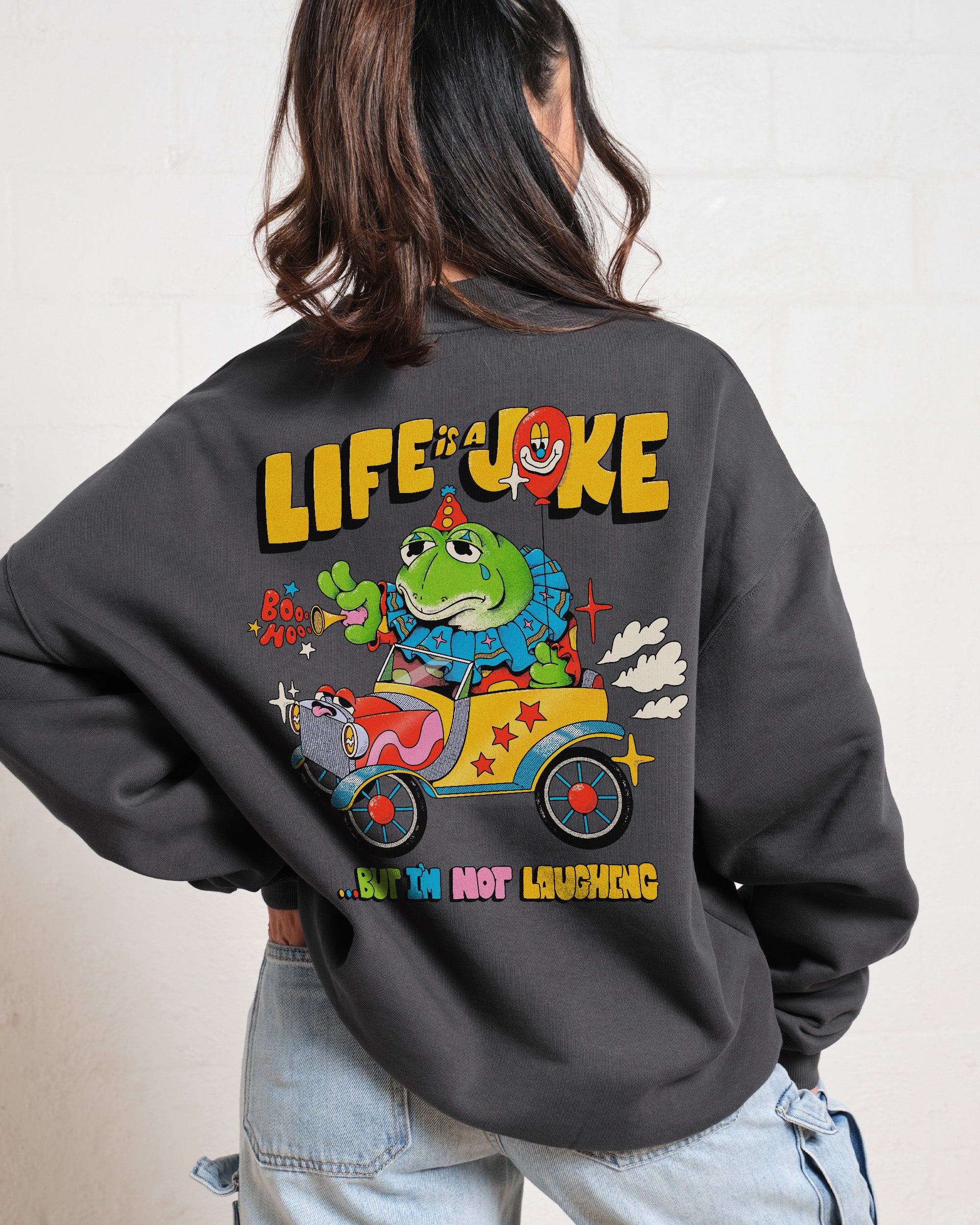 Life is a Joke Sweatshirt