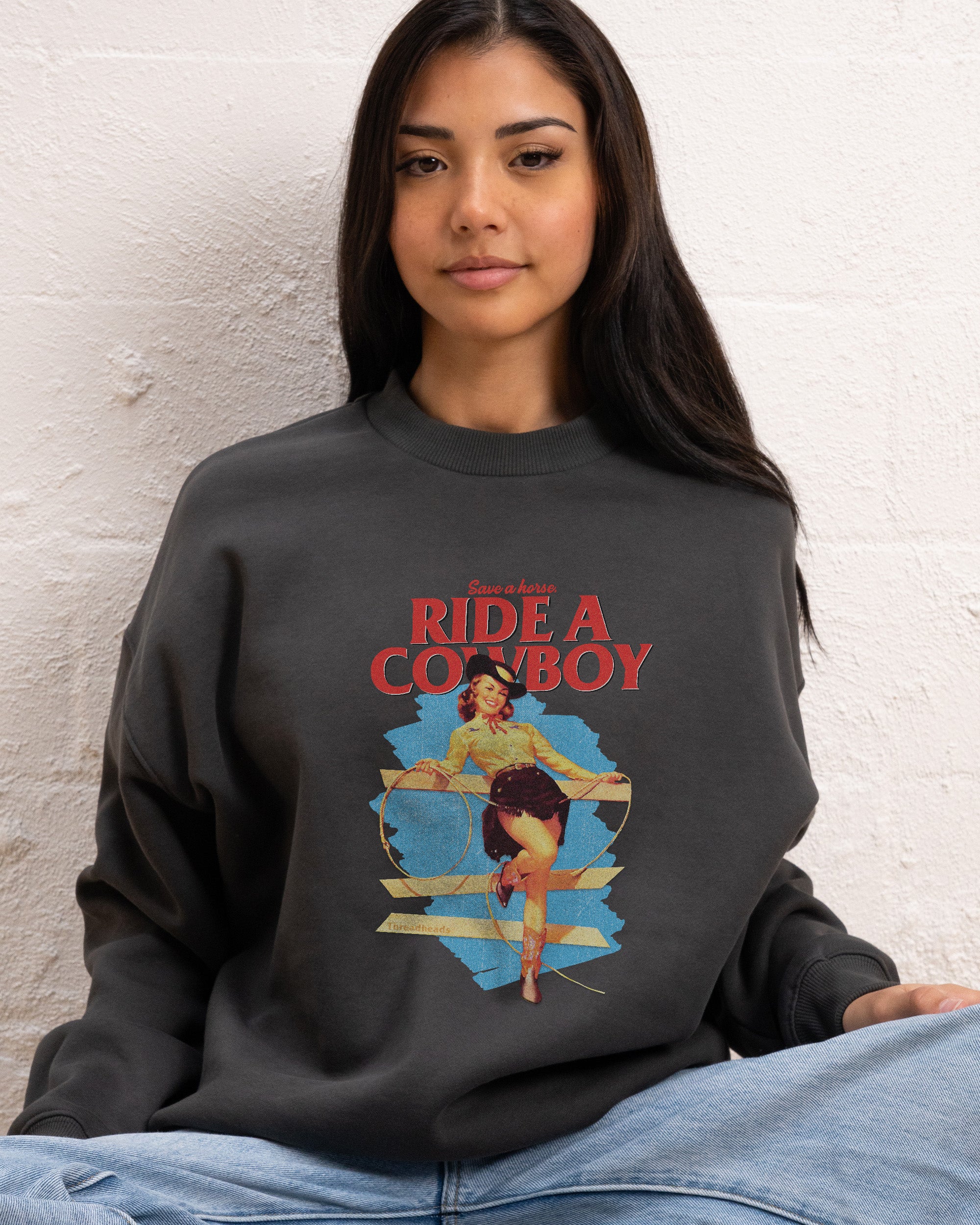 Save a Horse, Ride a Cowboy Sweatshirt