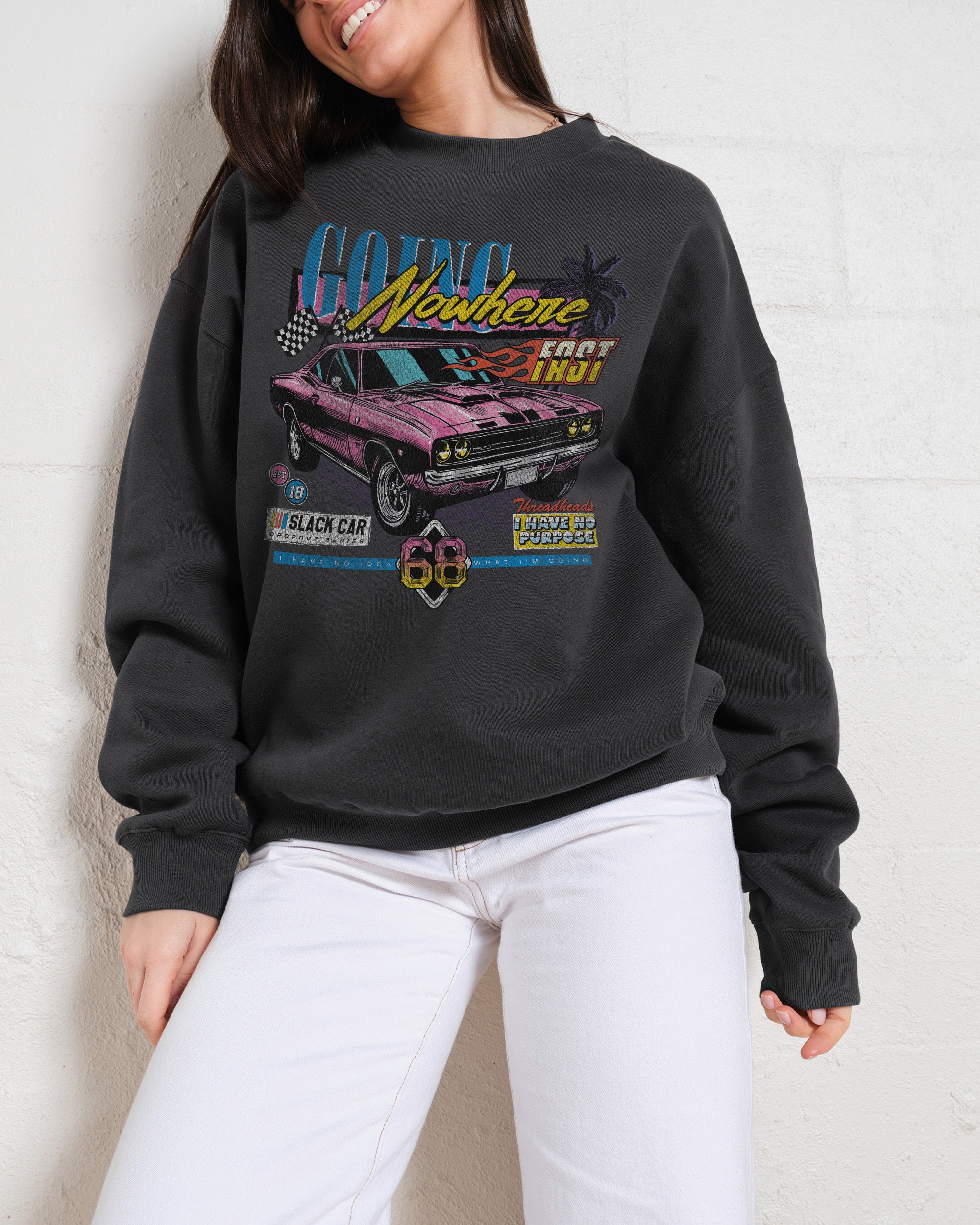 Going Nowhere Fast Sweatshirt