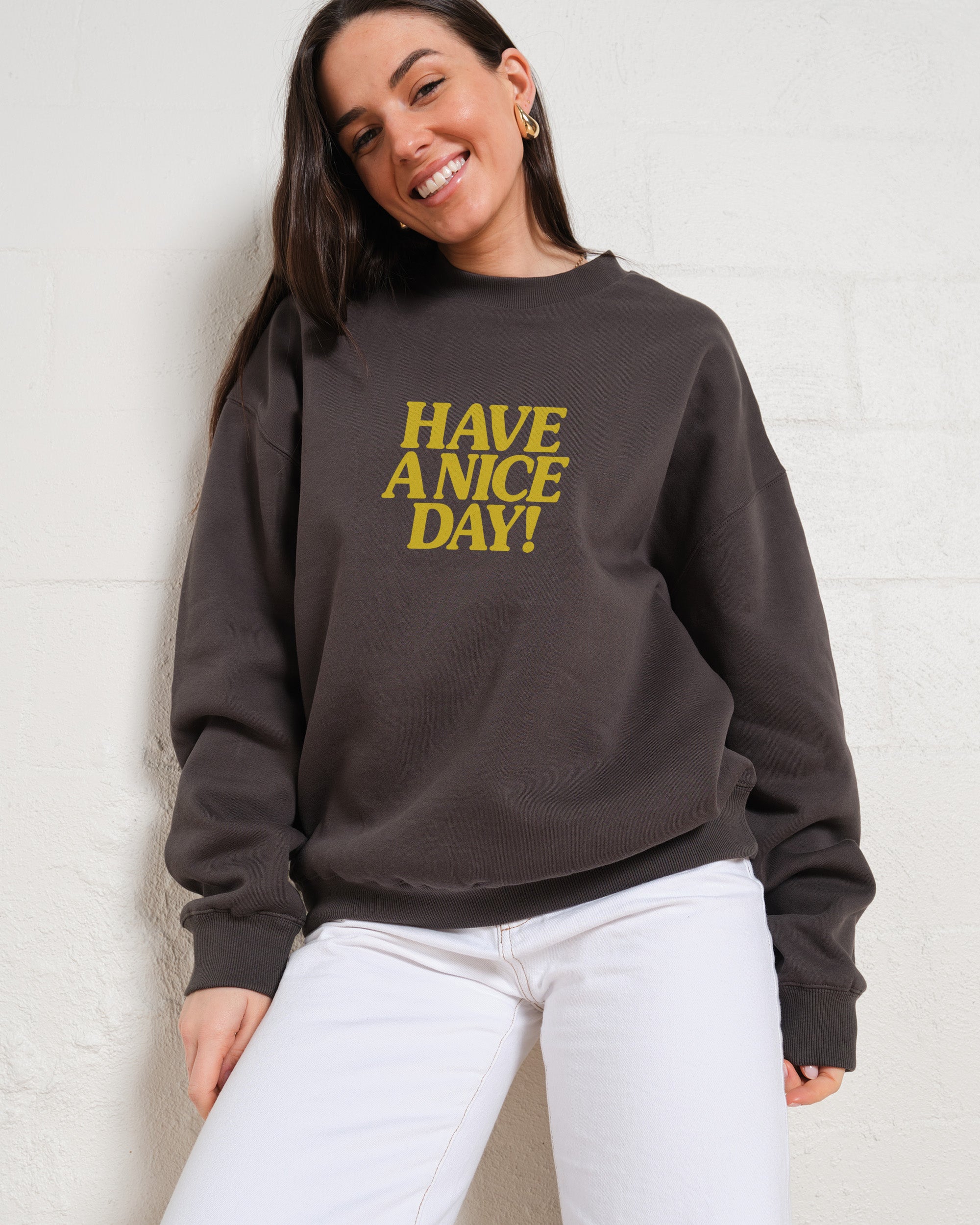 Have A Nice Day! Sweatshirt Australia Online