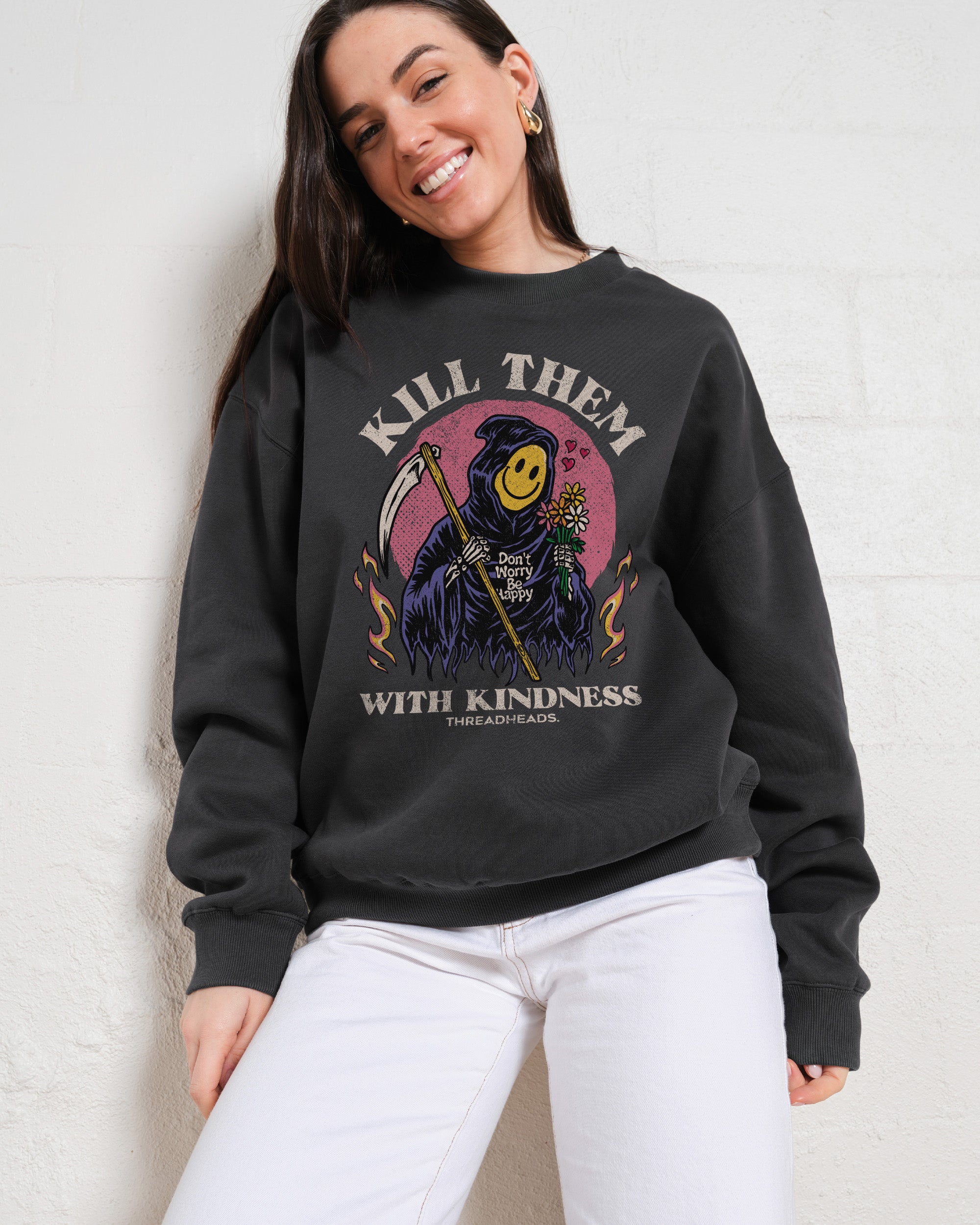 Kill Them With Kindness Sweatshirt