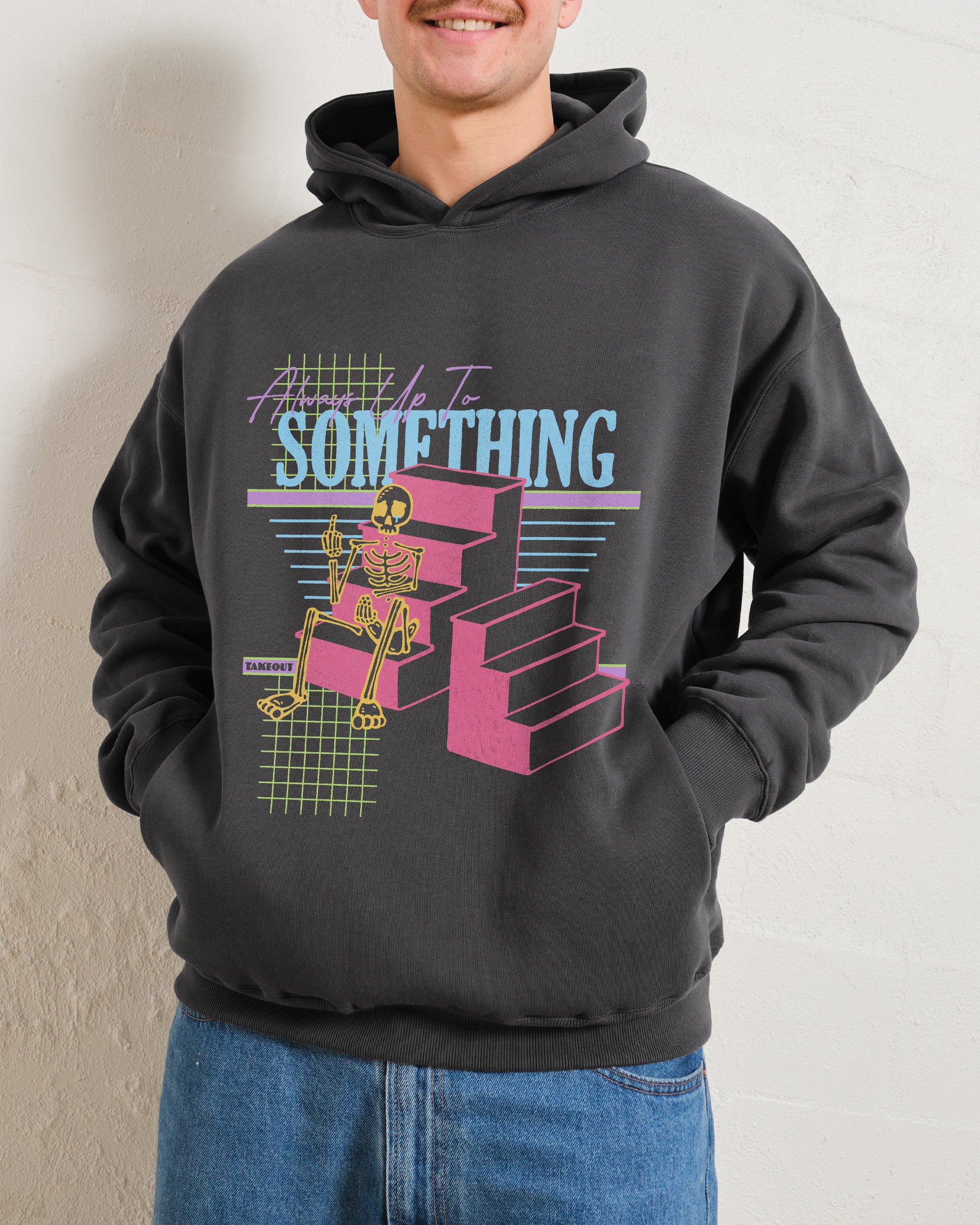 Always Up To Something Hoodie