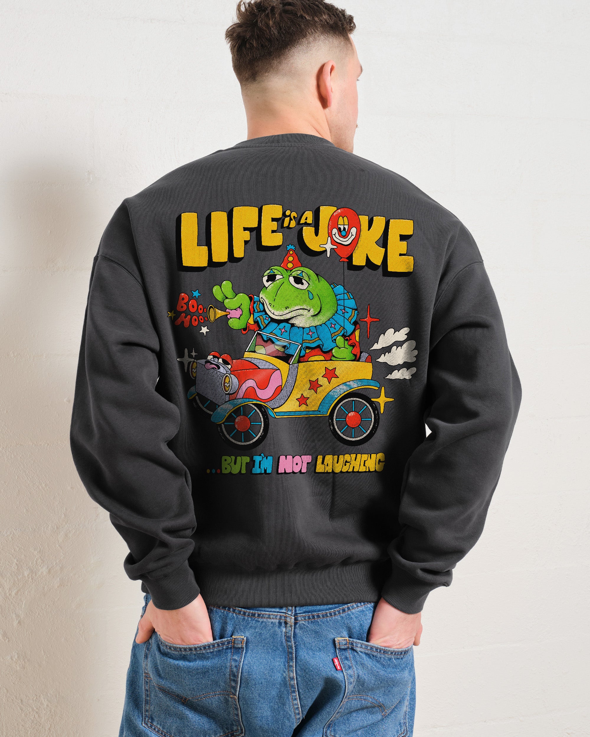 Life is a Joke Sweatshirt