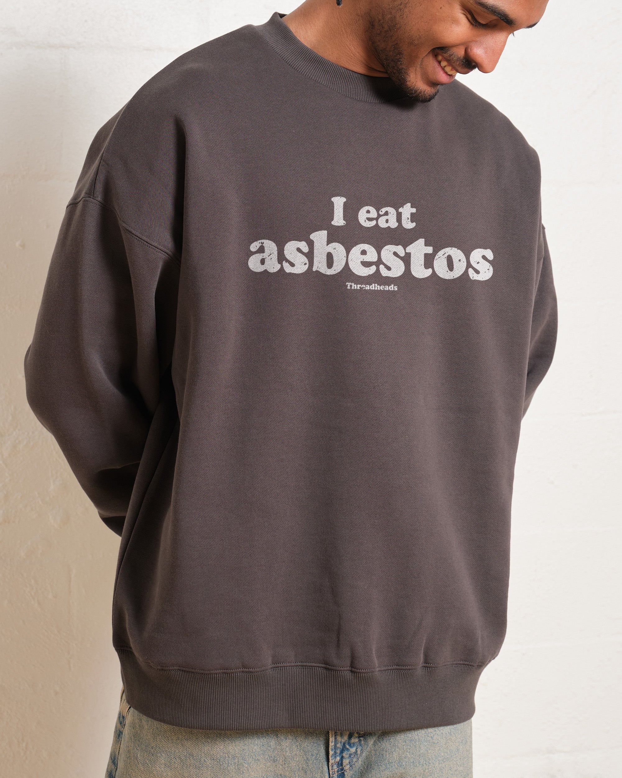 I Eat Asbestos Sweatshirt Australia Online