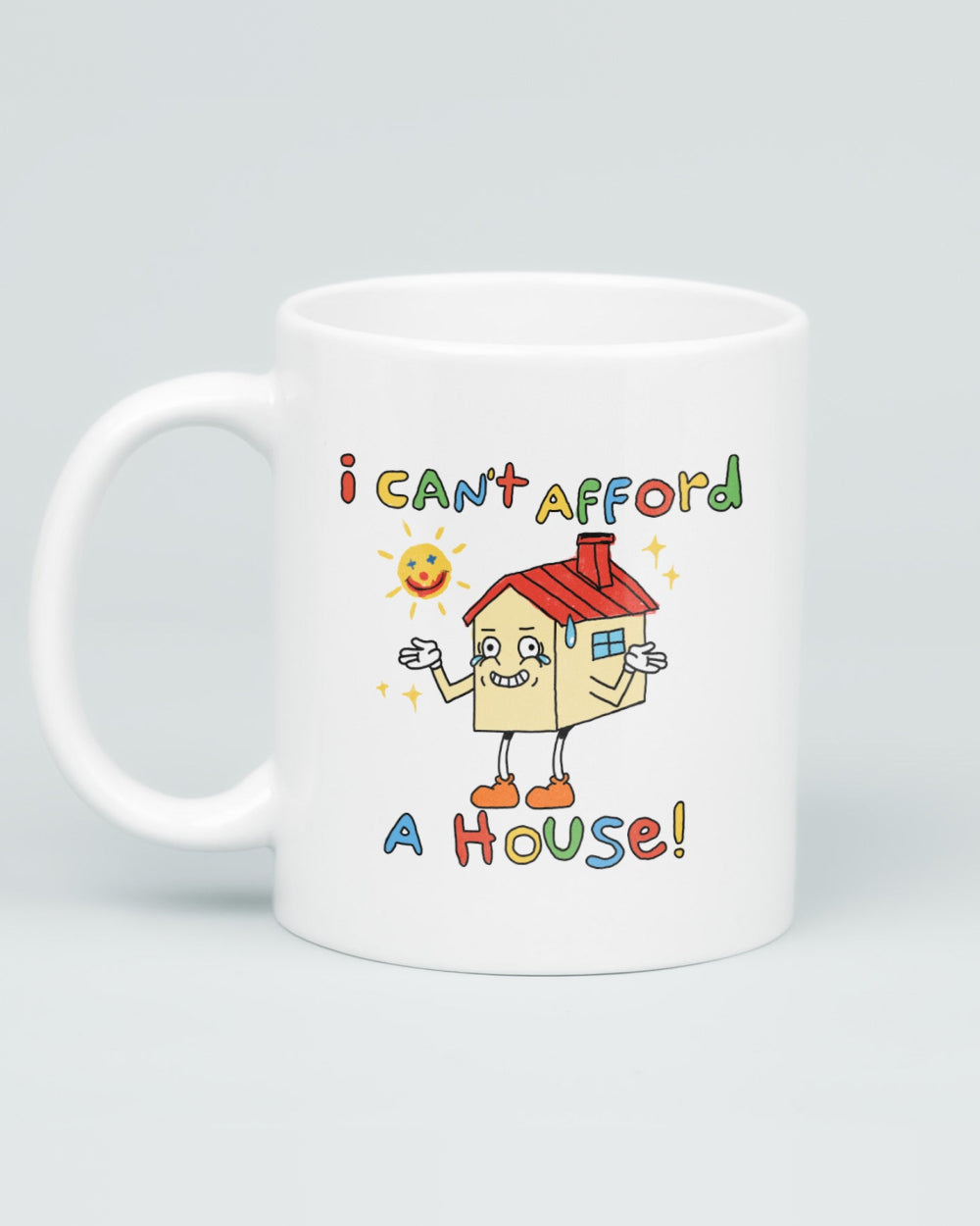 I Can't Afford a House Mug
