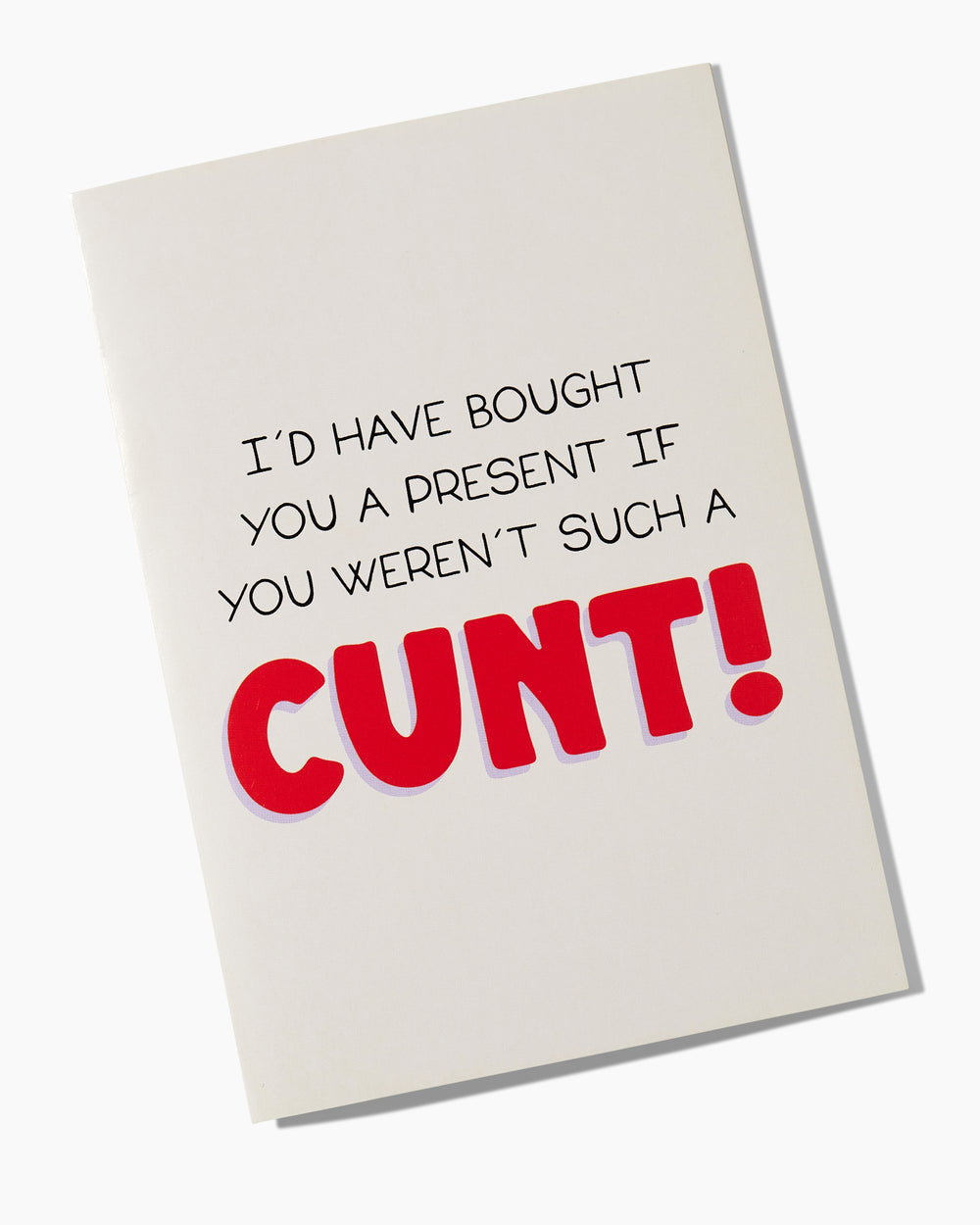 Have Bought I'd Have Bought You a Present Greeting Card | Funny Happy Birthday Card ...