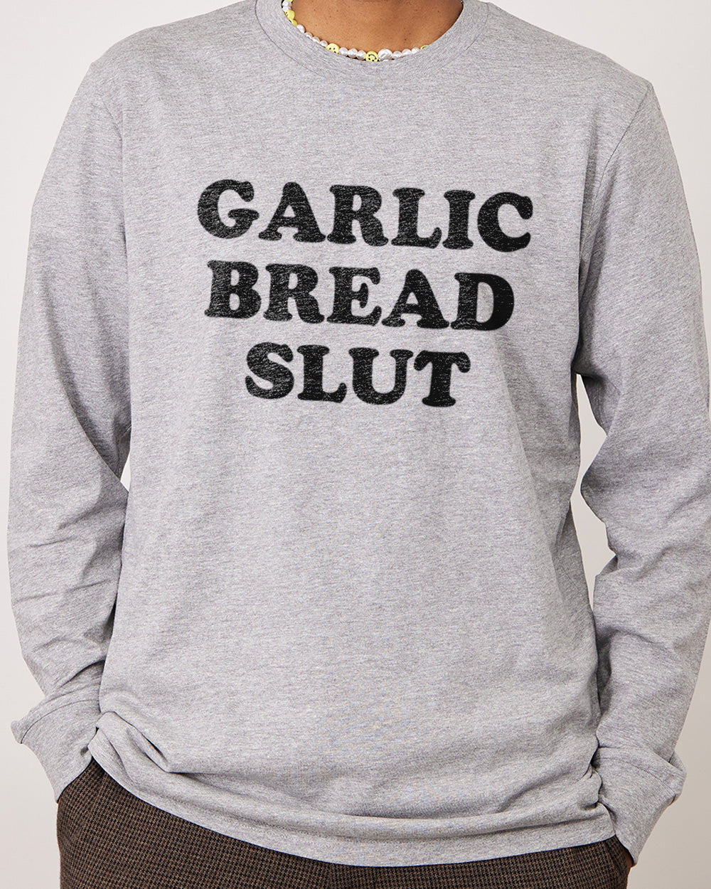 Garlic Bread Slut Long Sleeve Australia Online Grey