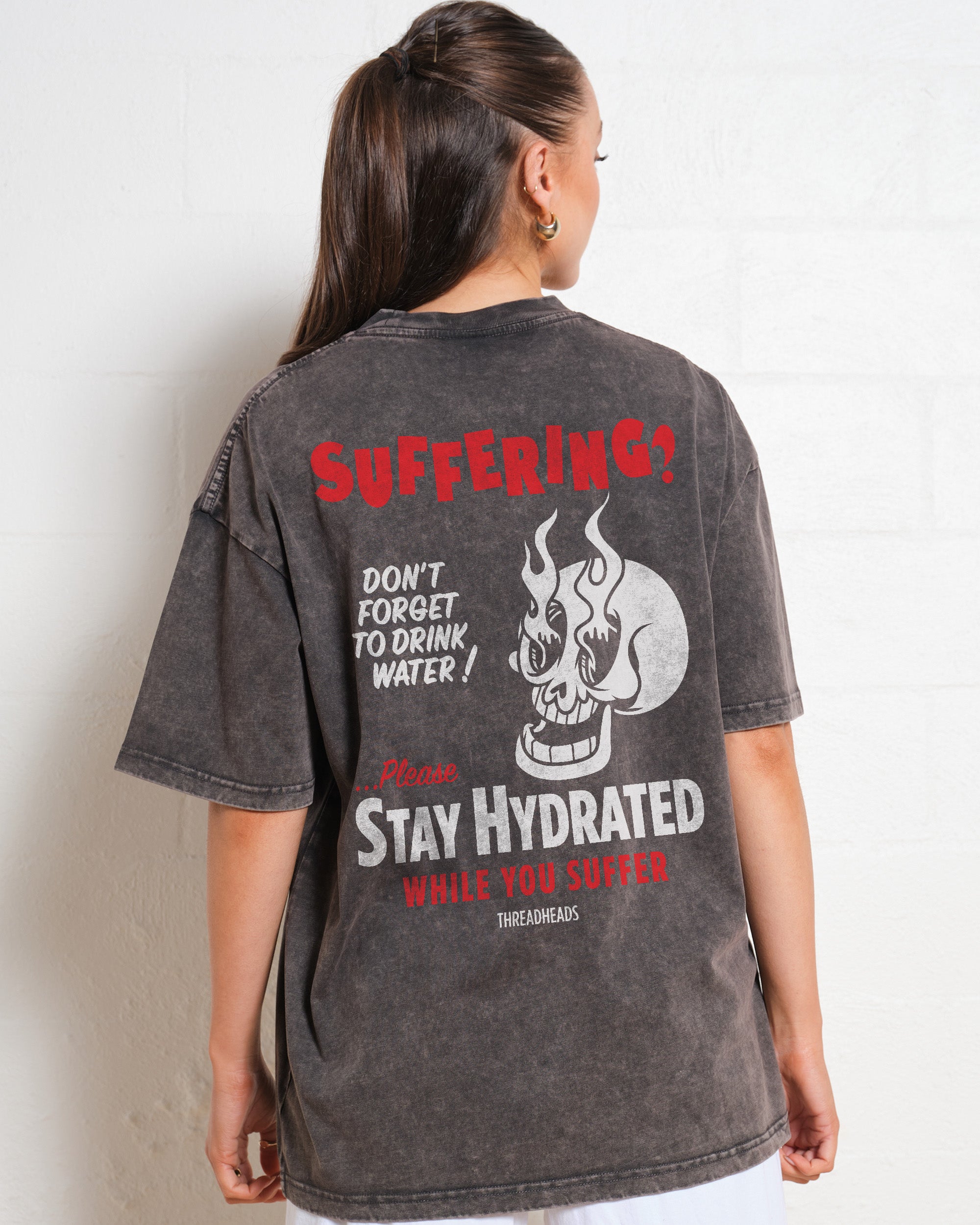 Stay Hydrated While You Suffer Wash Tee