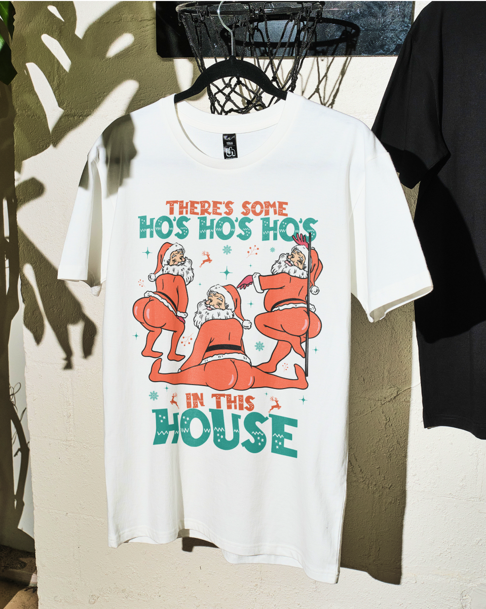 There's Some Ho's Ho's Ho's in This House T-Shirt | Funny There's Some Ho's Ho's Ho's in This House T-Shirt | Funny