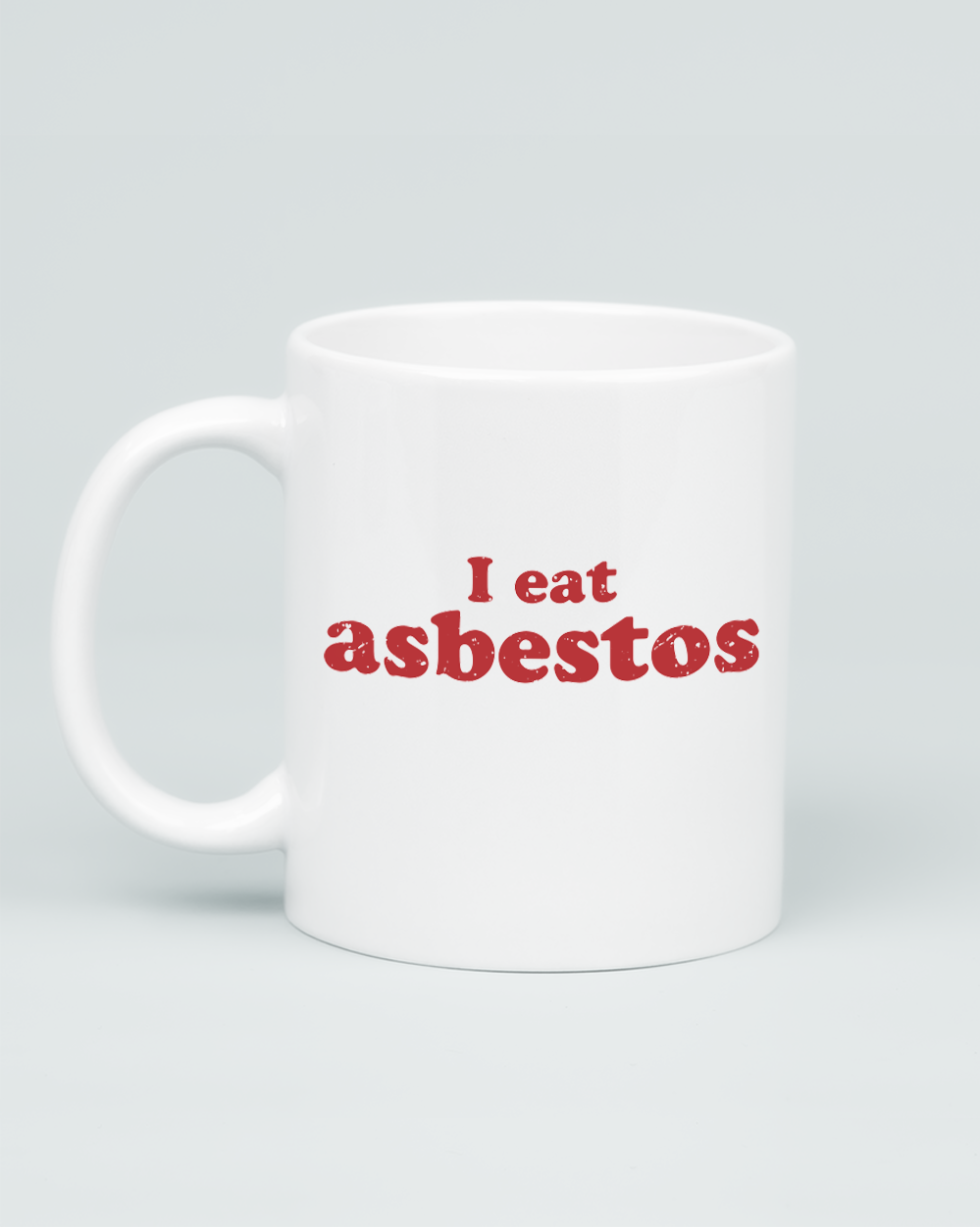 I Eat Asbestos Mug