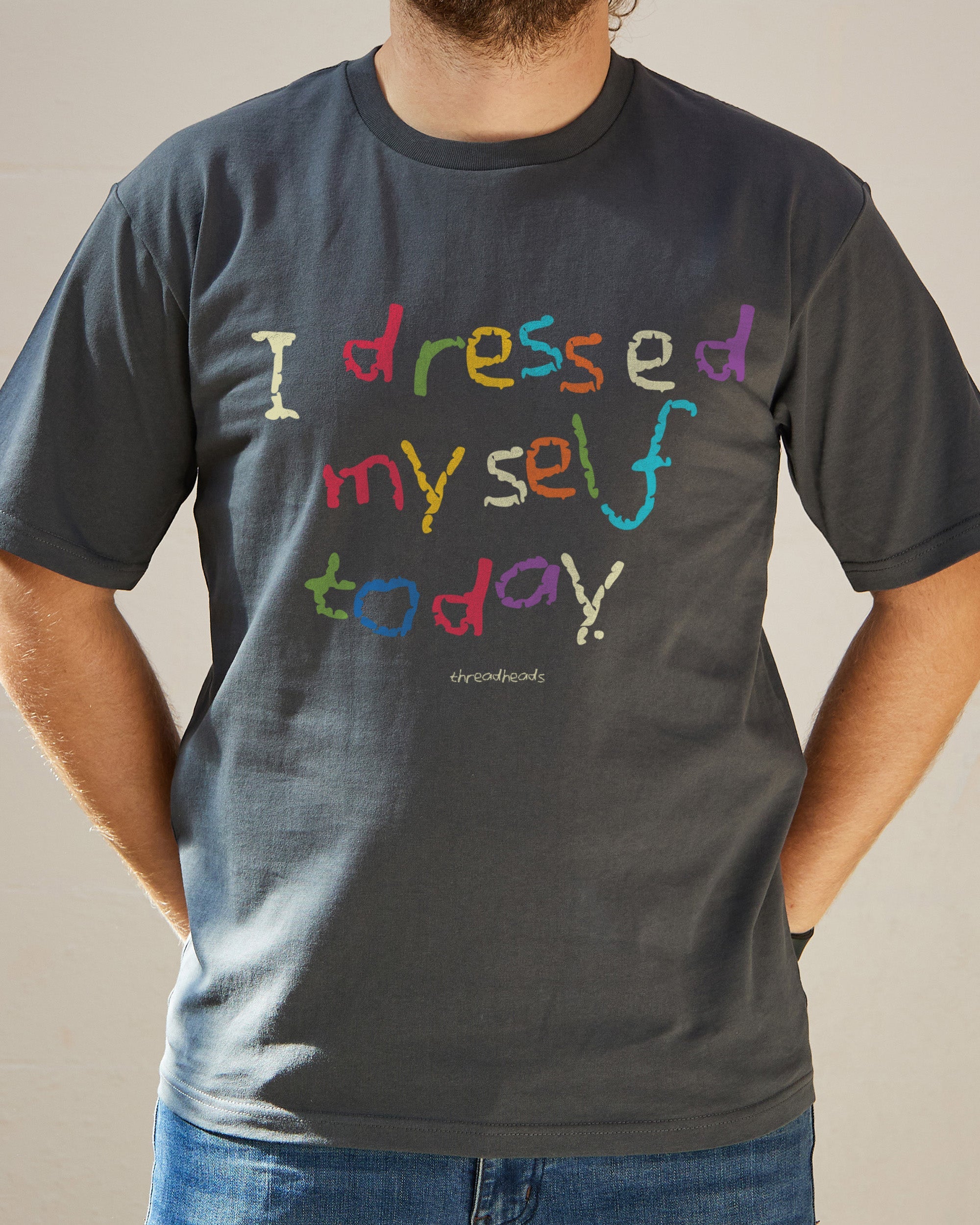 I Dressed Myself Today T-Shirt Australia Online Charcoal