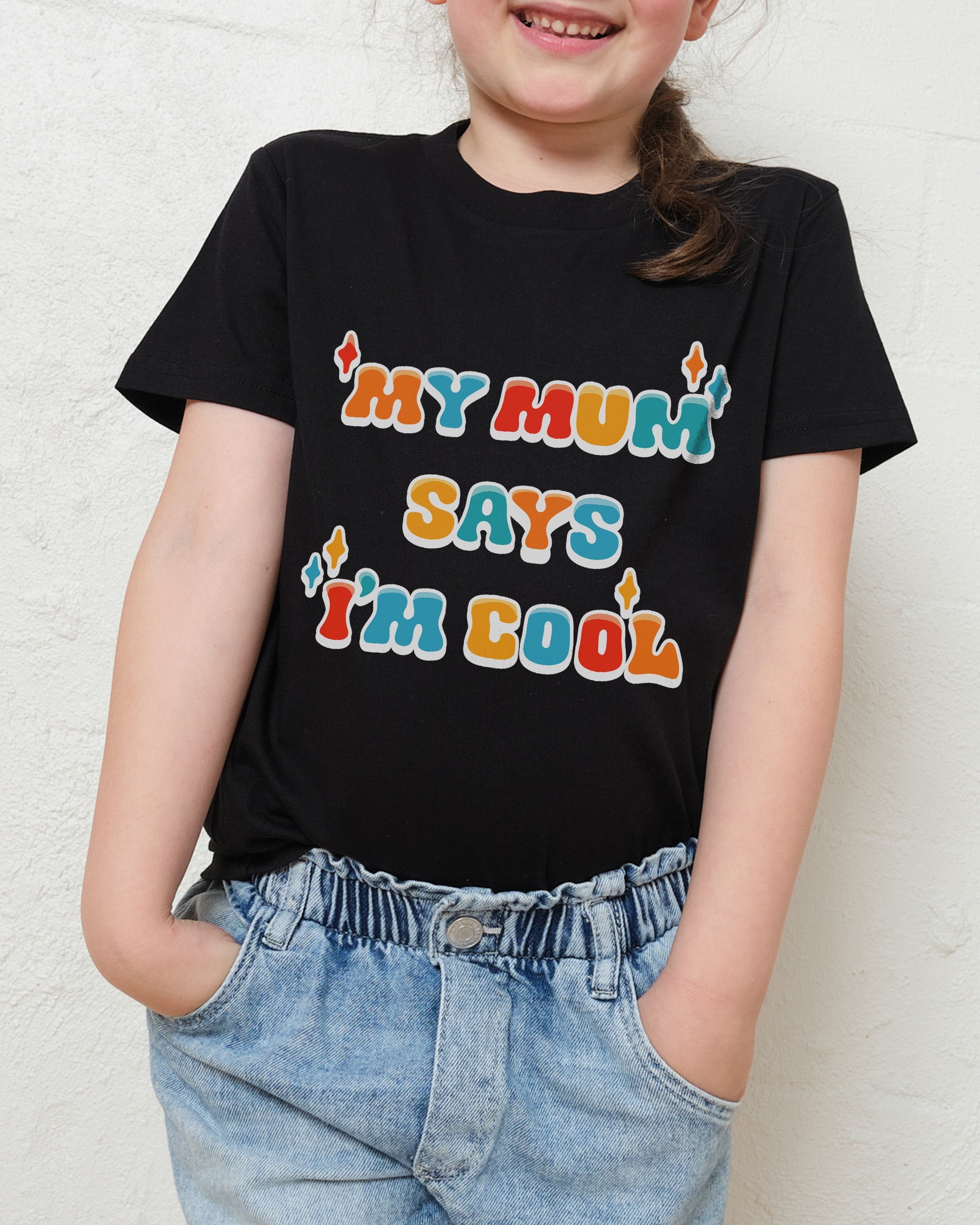 My Mum Says I'm Cool Kids T-Shirt Australia Online Black