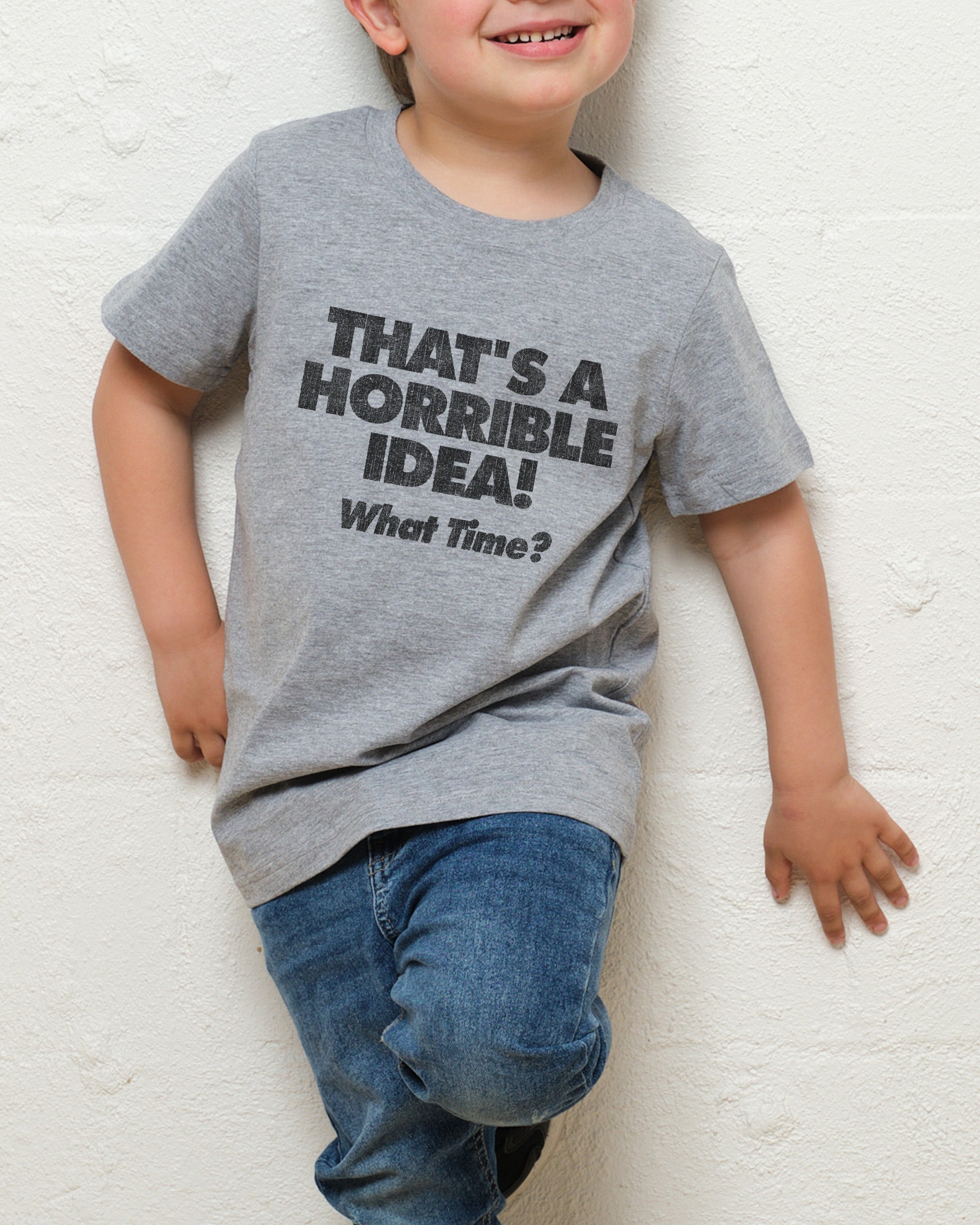 That's A Horrible Idea - What Time? Kids T-Shirt Australia Online Grey