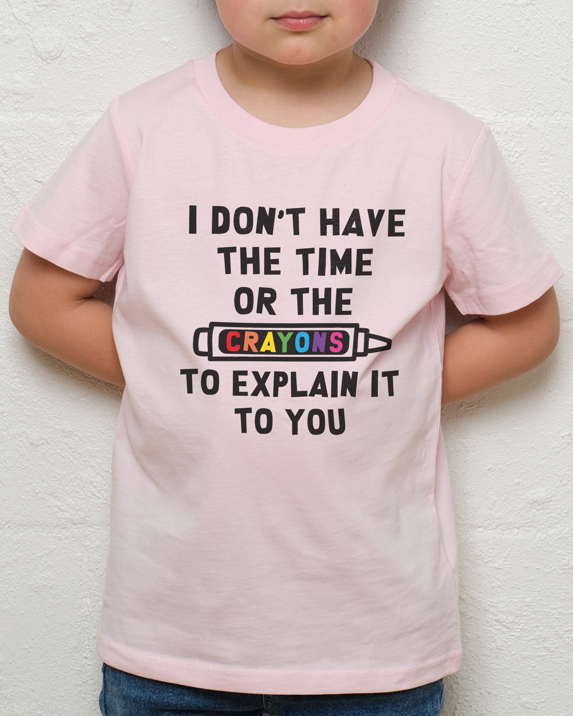 I Don't Have the Time or the Crayons Kids T-Shirt Australia Online Pink