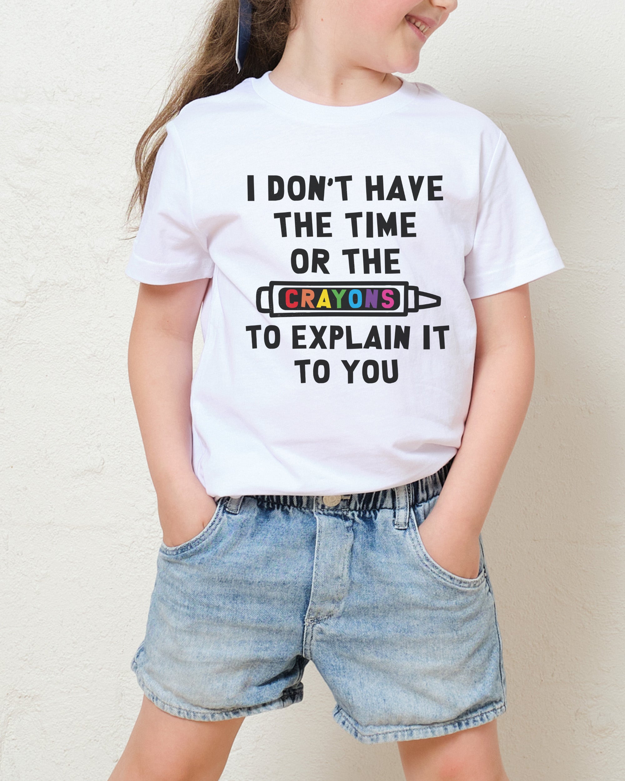 I Don't Have the Time or the Crayons Kids T-Shirt Australia Online White