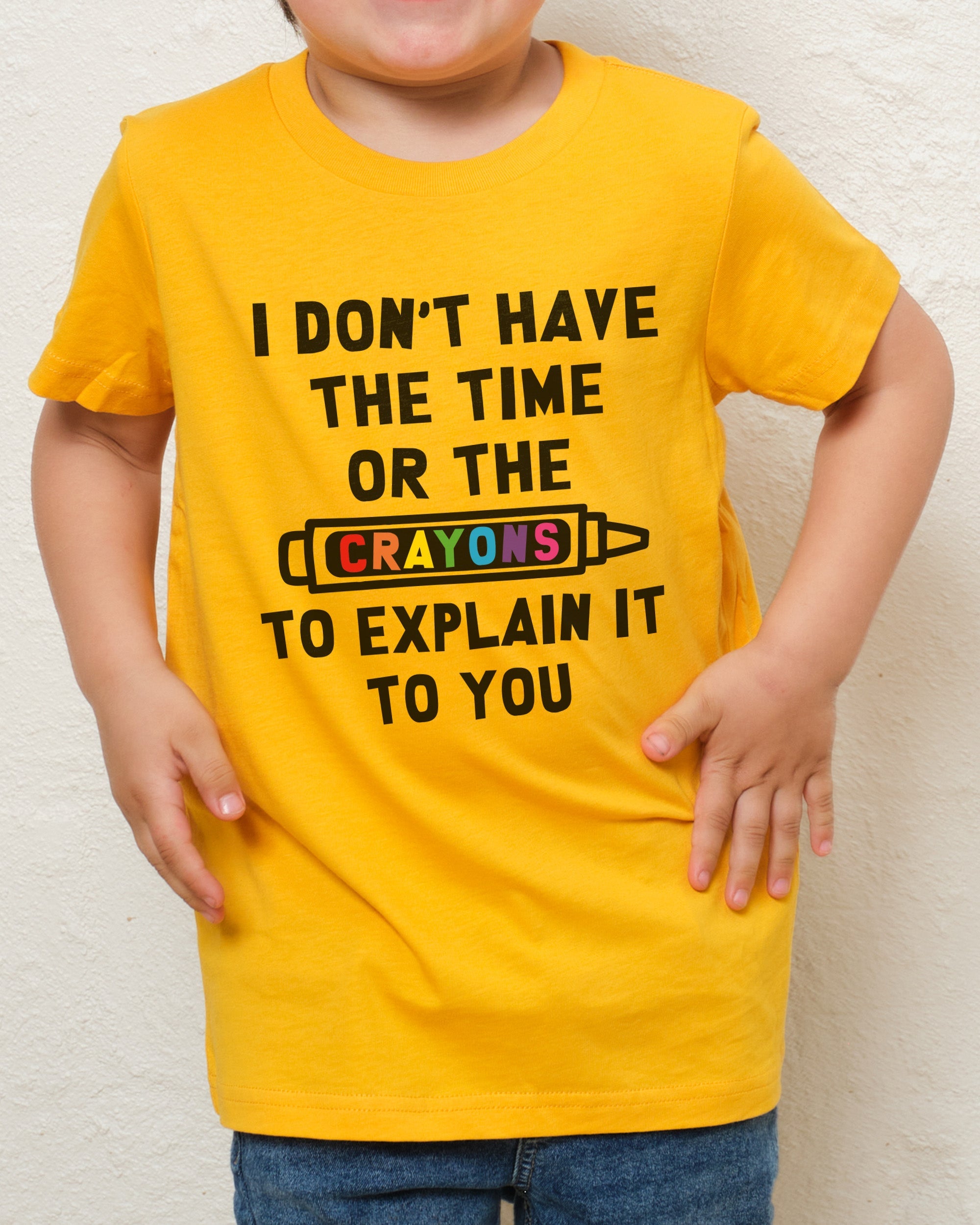 I Don't Have the Time or the Crayons Kids T-Shirt Australia Online Yellow