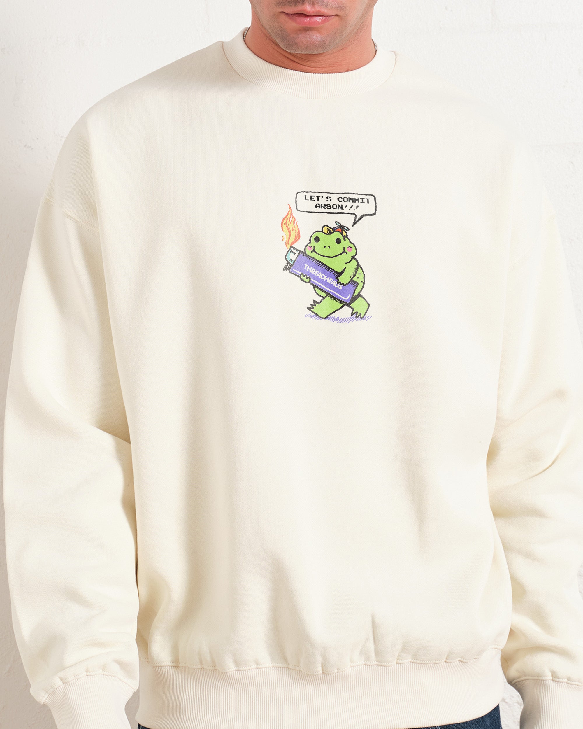 Let's Commit Arson Sweatshirt