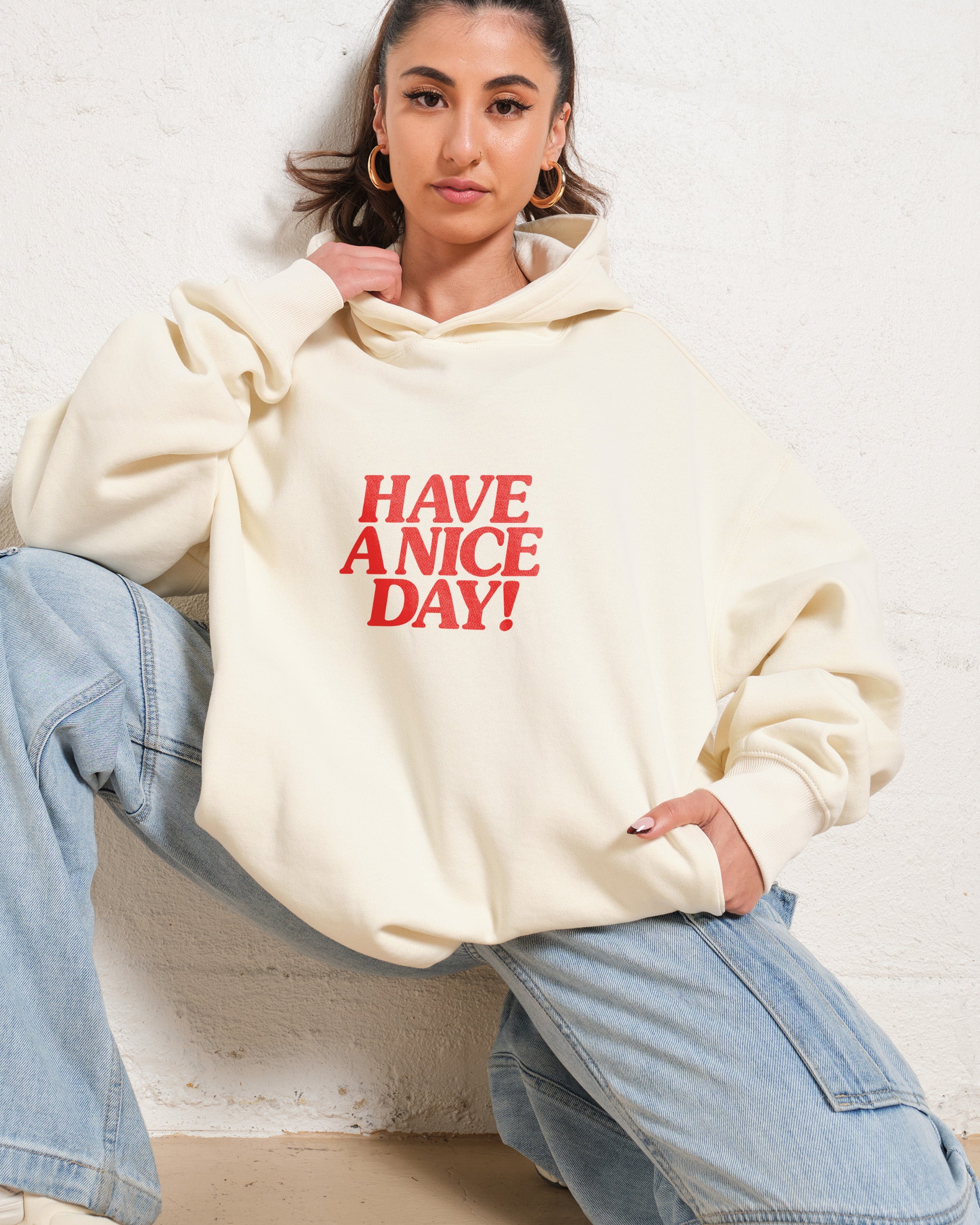 Have A Nice Day Hoodie Designed by Goodie Works Australia