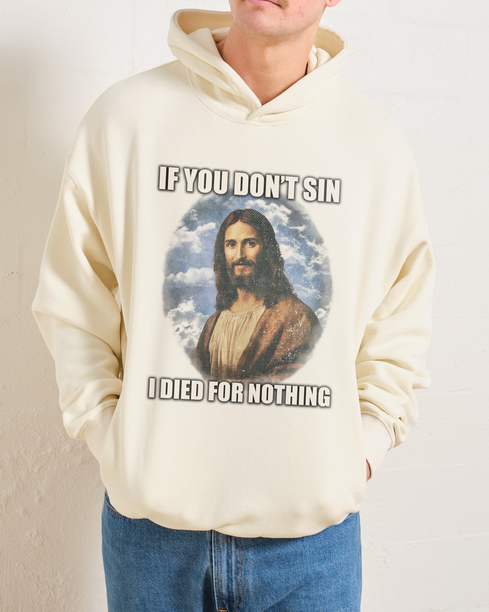 If You Don't Sin Jesus Hoodie