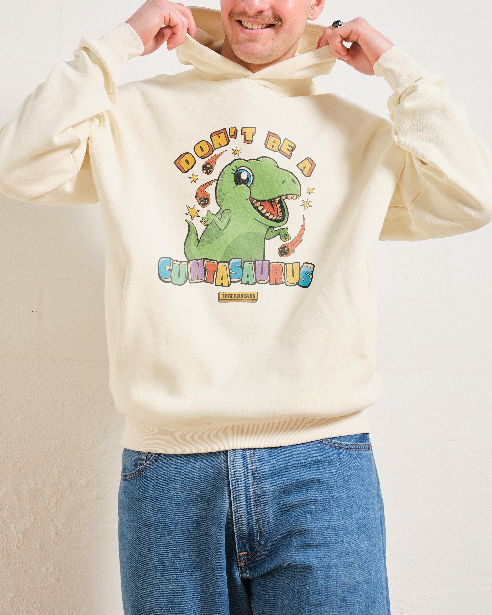 Don't Be a Cuntasaurus Hoodie Australia Online