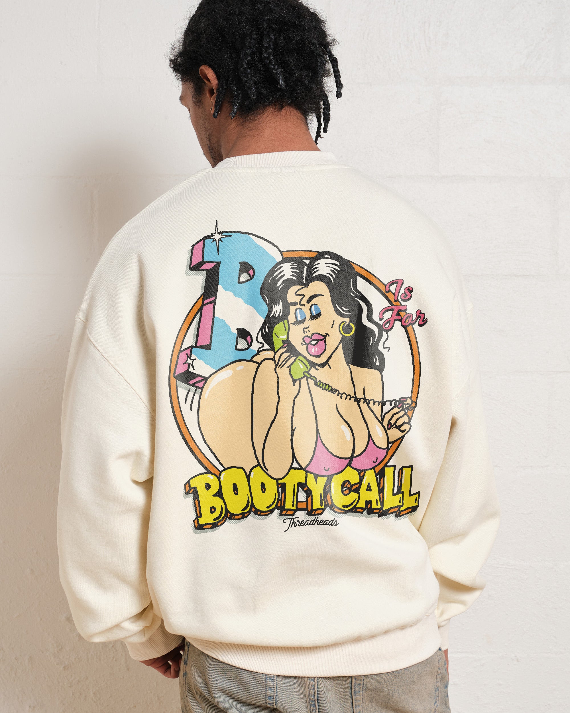 B is for Booty Call Sweatshirt