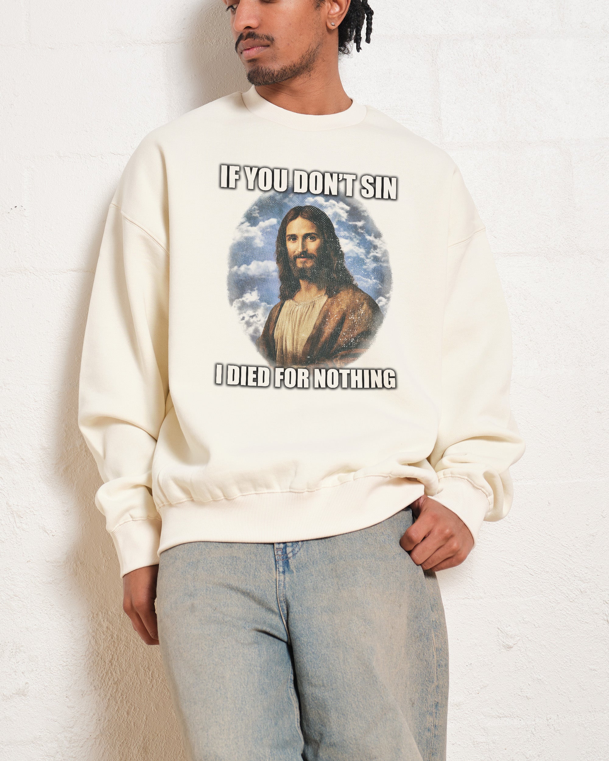 If You Don't Sin Jesus Sweatshirt