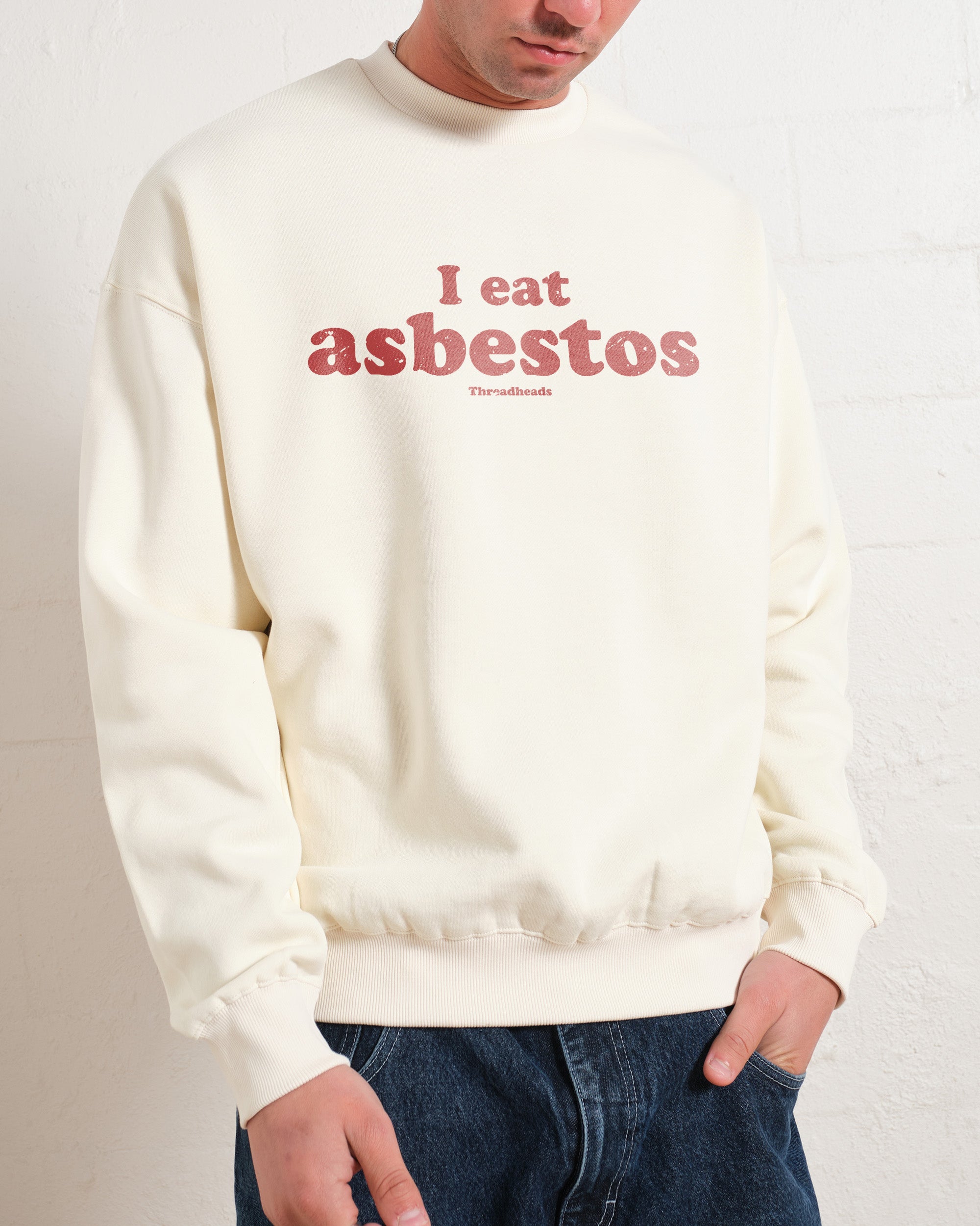 I Eat Asbestos Sweatshirt Australia Online