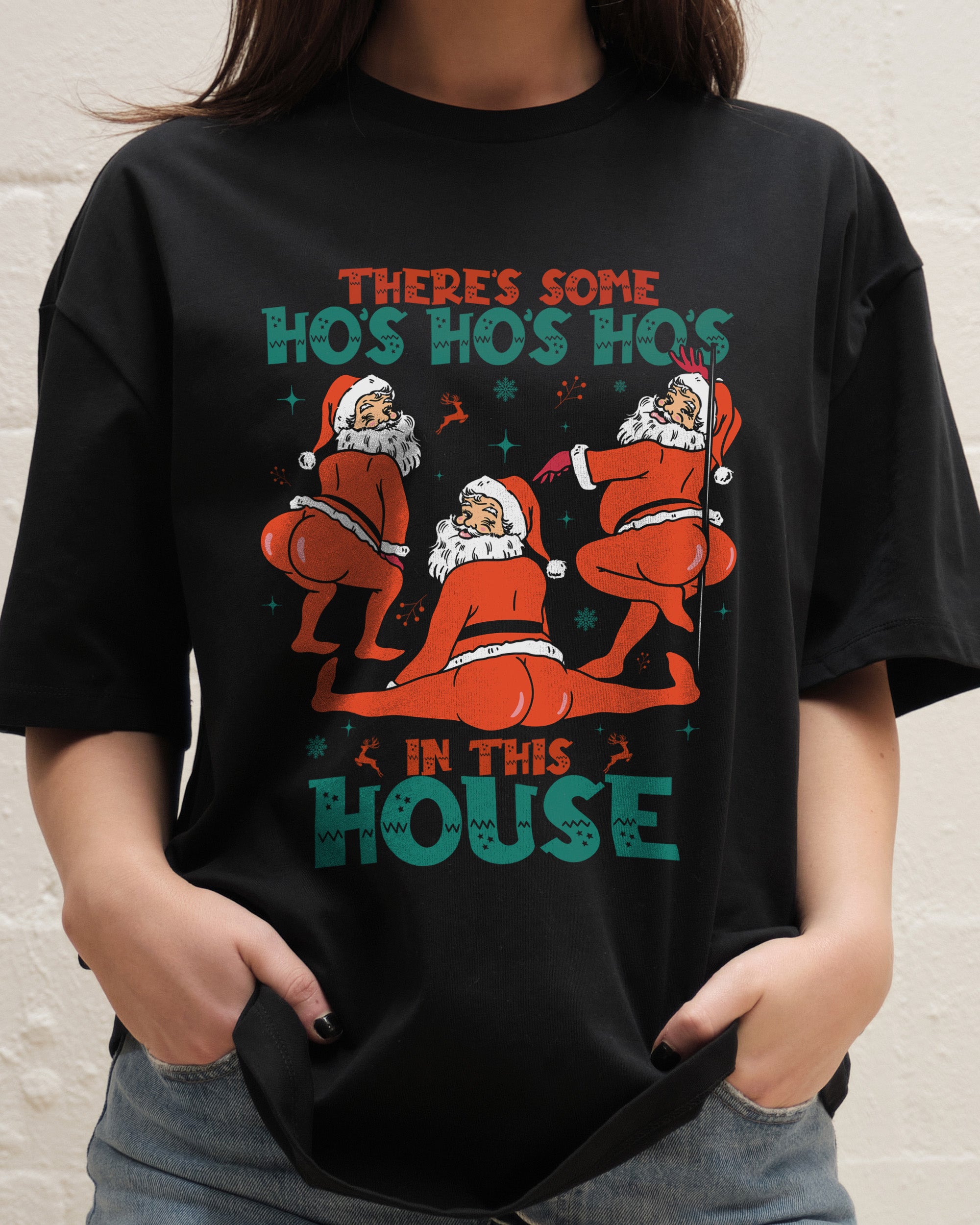 There's Some Ho's Ho's Ho's in This House Oversized Tee