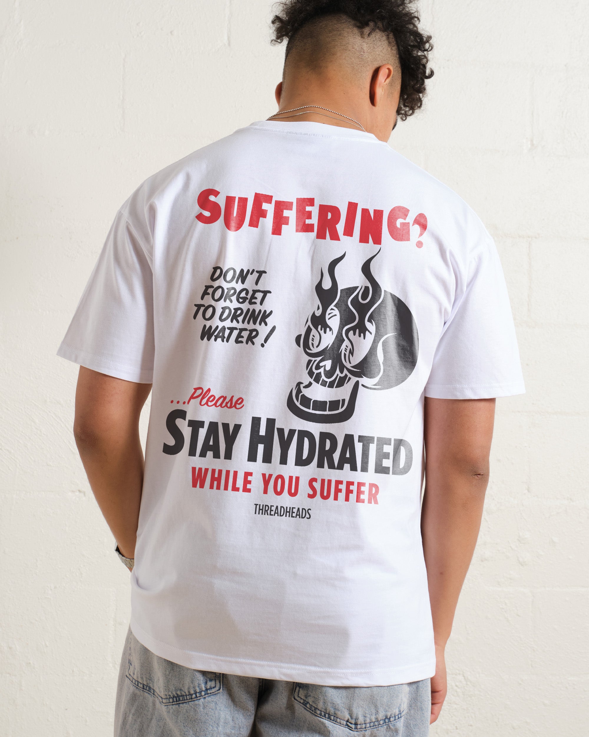 Stay Hydrated While You Suffer T-Shirt