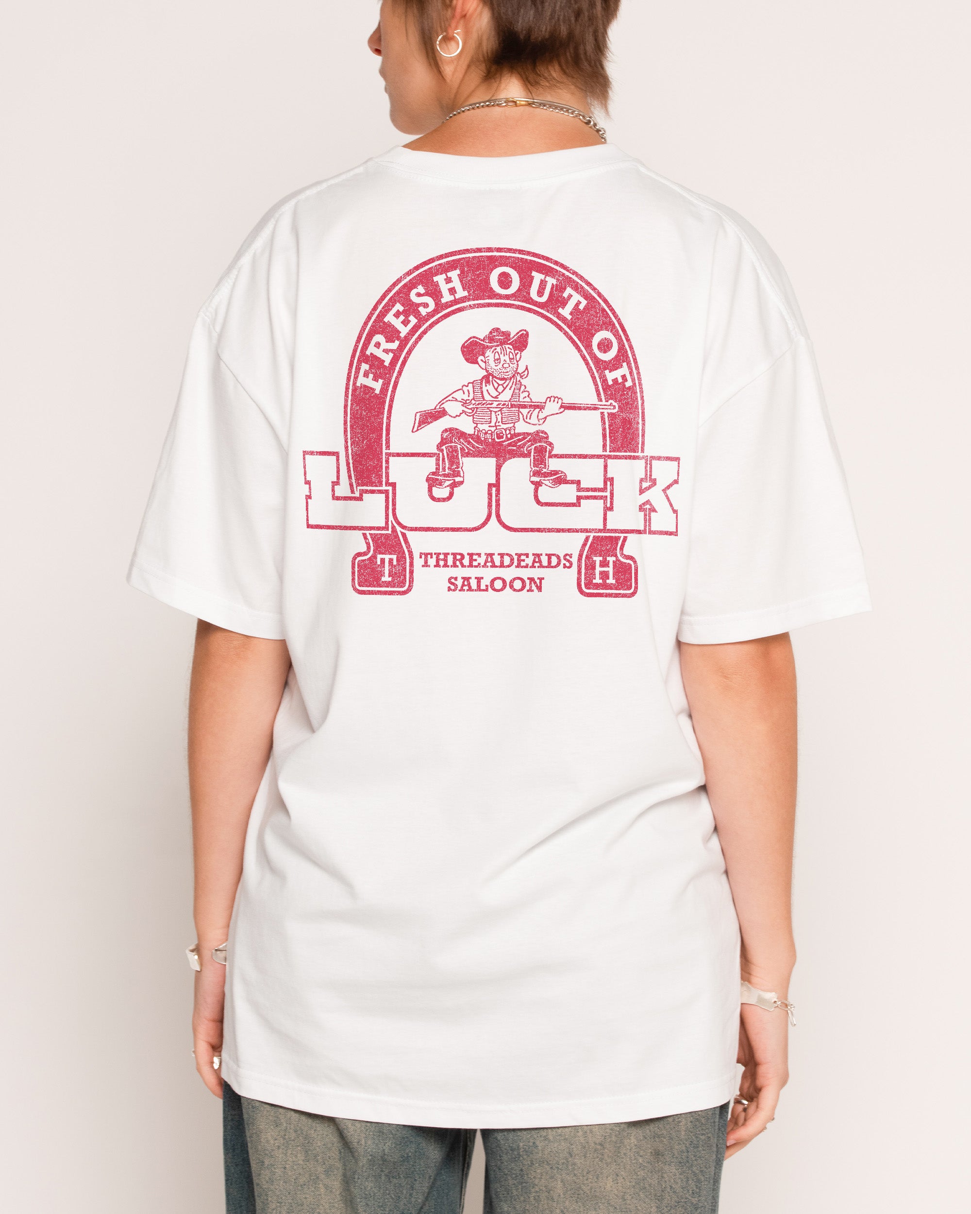 Fresh Out of Luck White T-Shirt