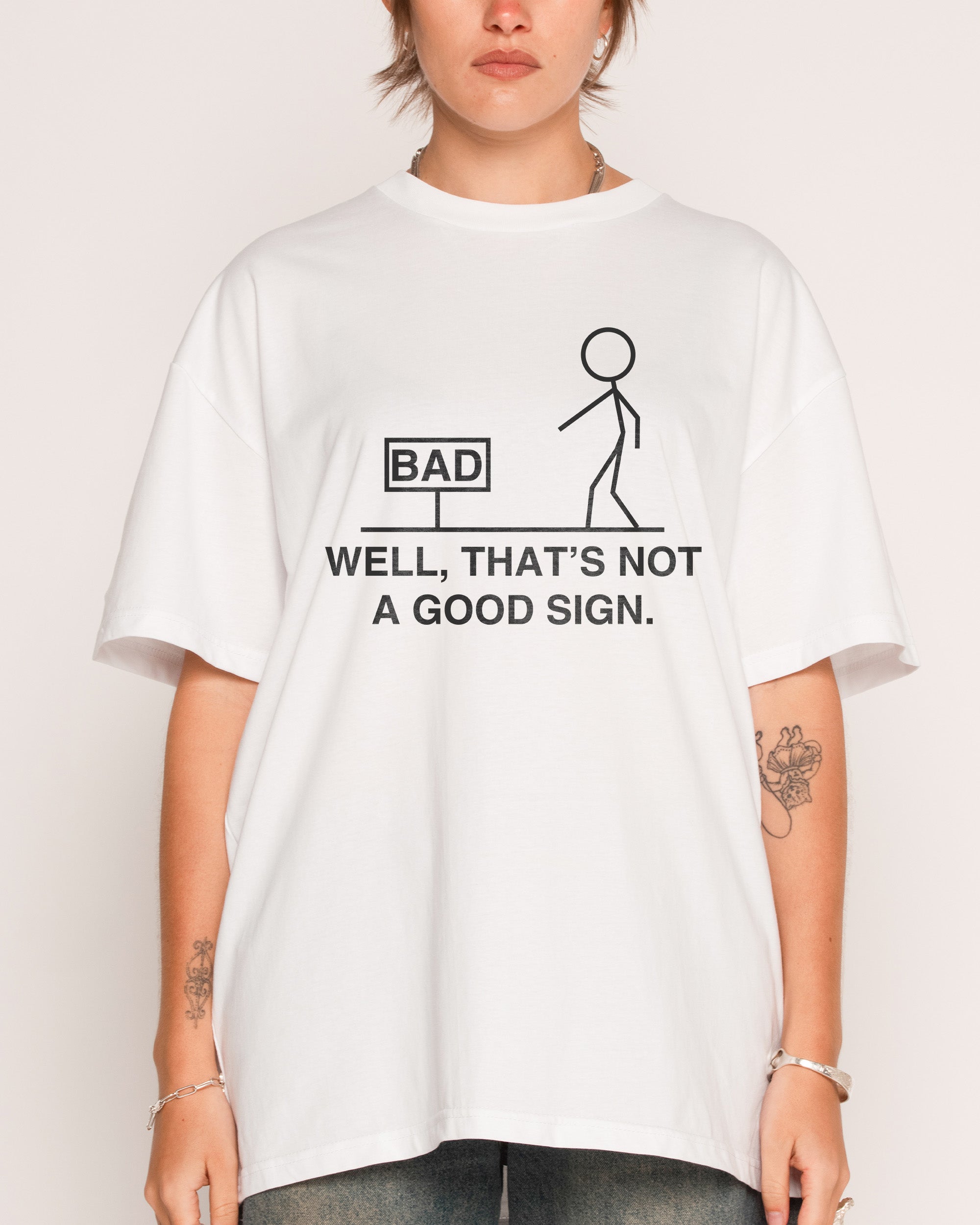 Not a Good Sign T-Shirt