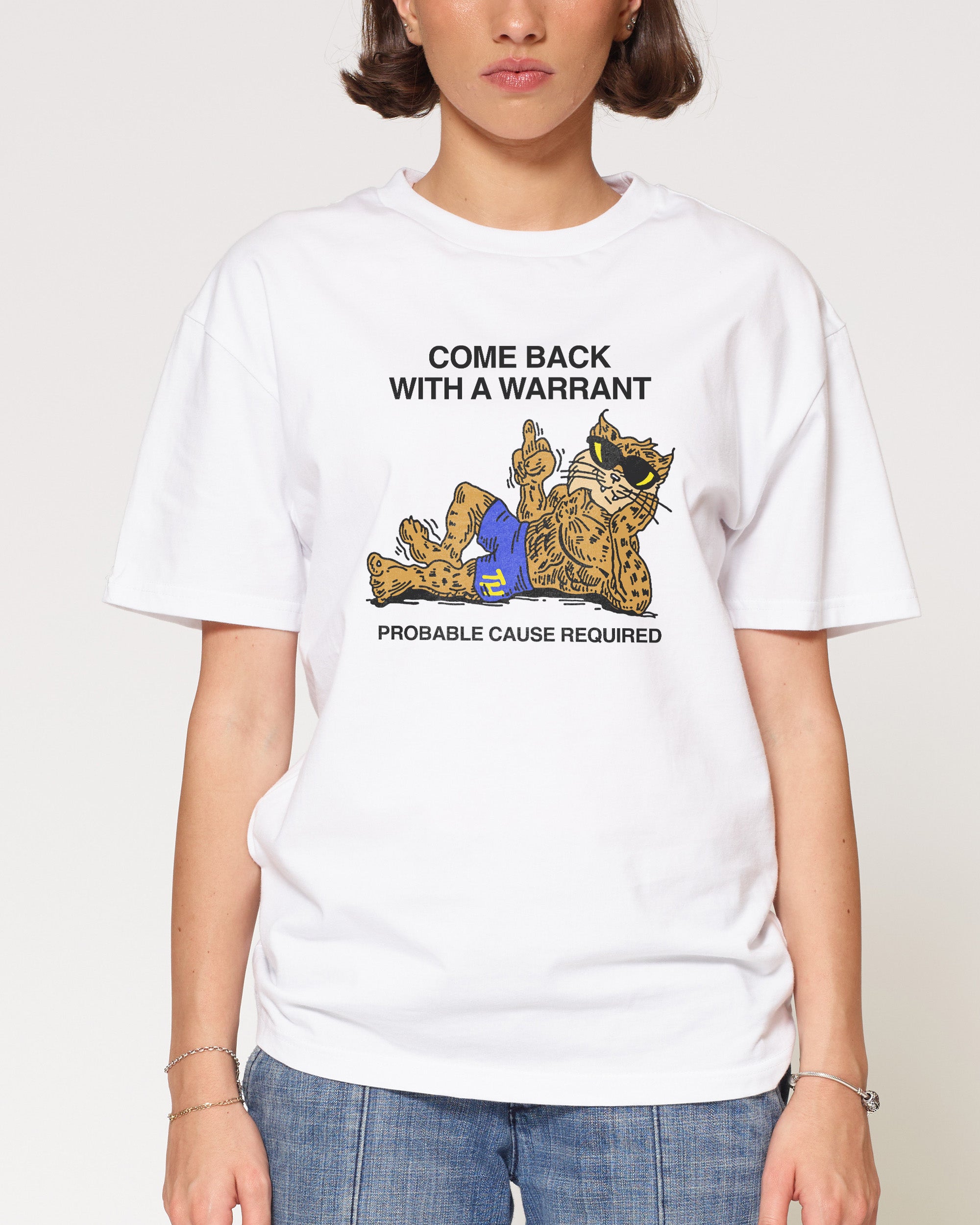 Come Back With A Warrant White T-Shirt