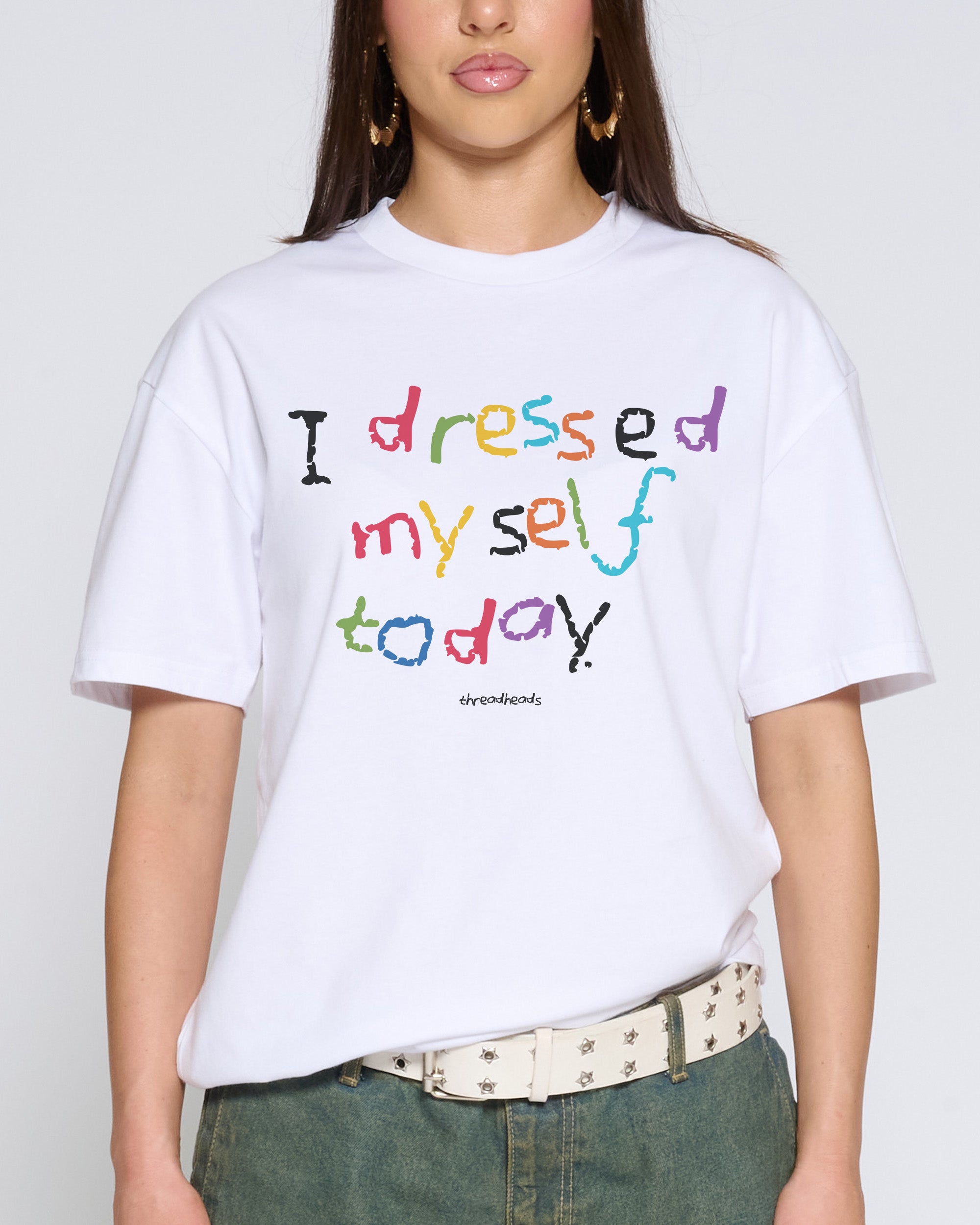 I Dressed Myself Today T-Shirt