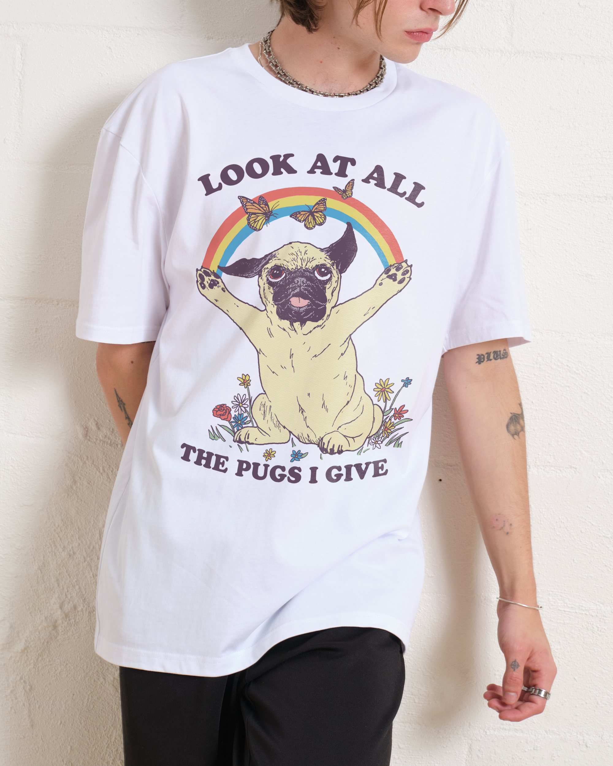 All the Pugs I Give T-Shirt